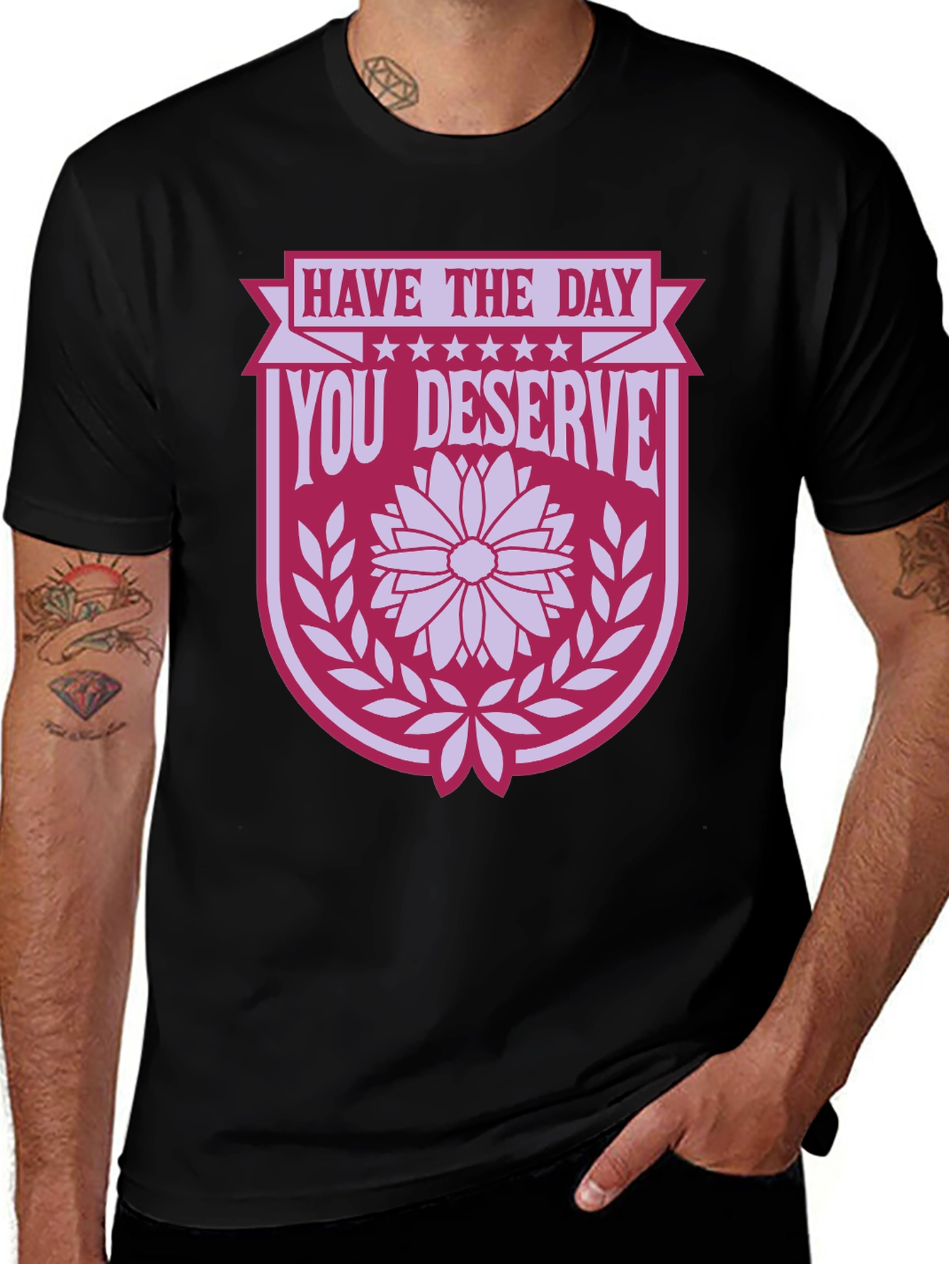 Variant 5 of Have the Day You Deserve T-Shirt
