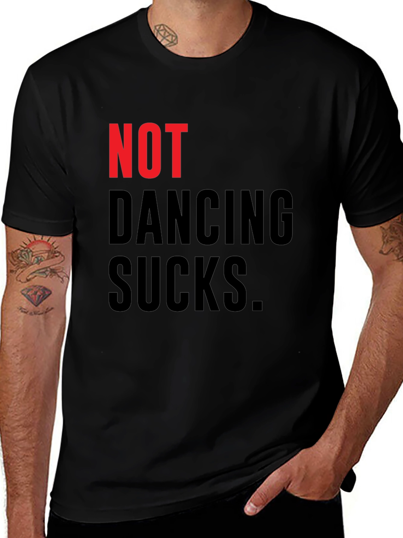 Variant 20 of Not Dancing Sucks Black T-Shirt