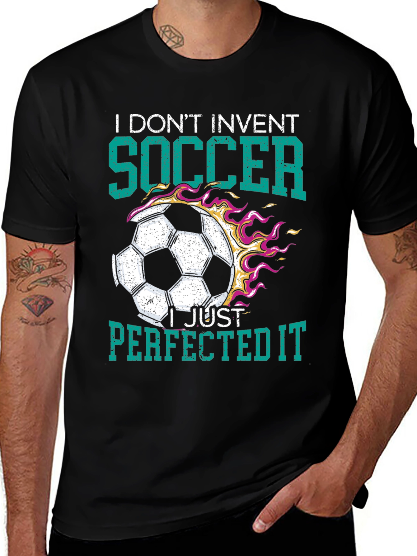 Variant 28 of I Don't Invent Soccer, I Just Perfected It T-Shirt