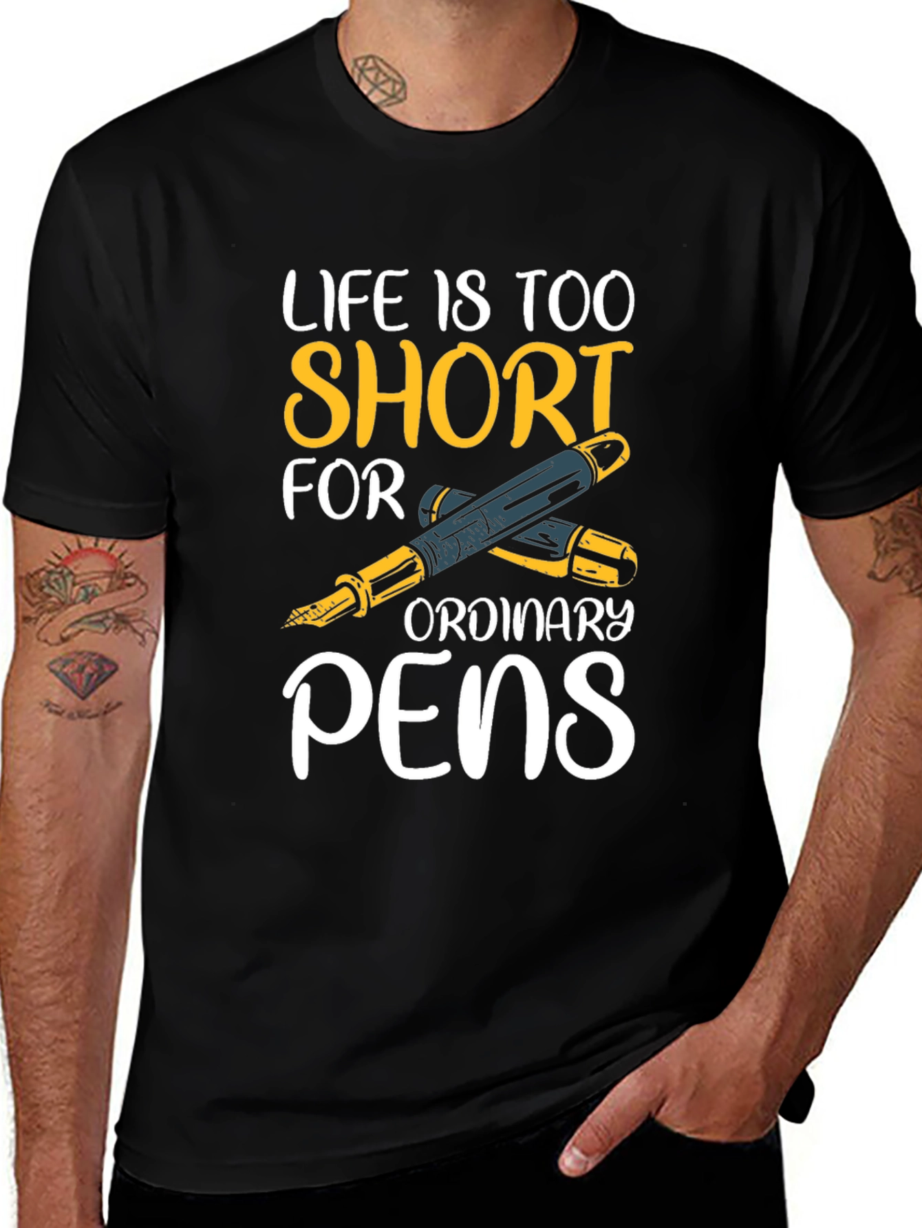 Variant 6 of Life is Too Short for Ordinary Pens T-Shirt