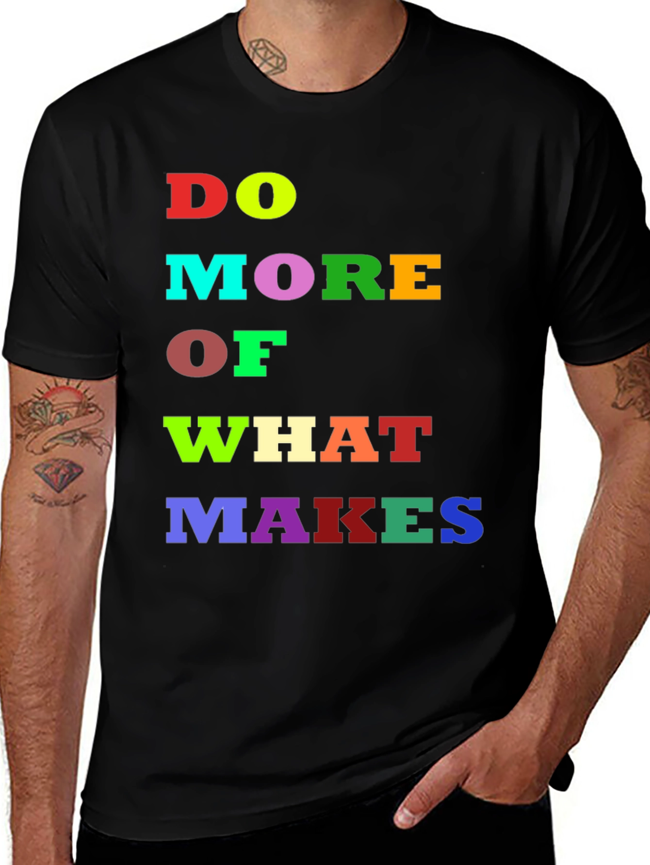 Variant 30 of Inspirational Graphic Tee - Do More of What Makes You