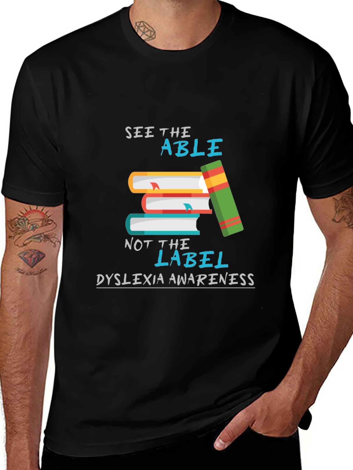 Dyslexia Awareness T-Shirt - See the Able, Not the Label