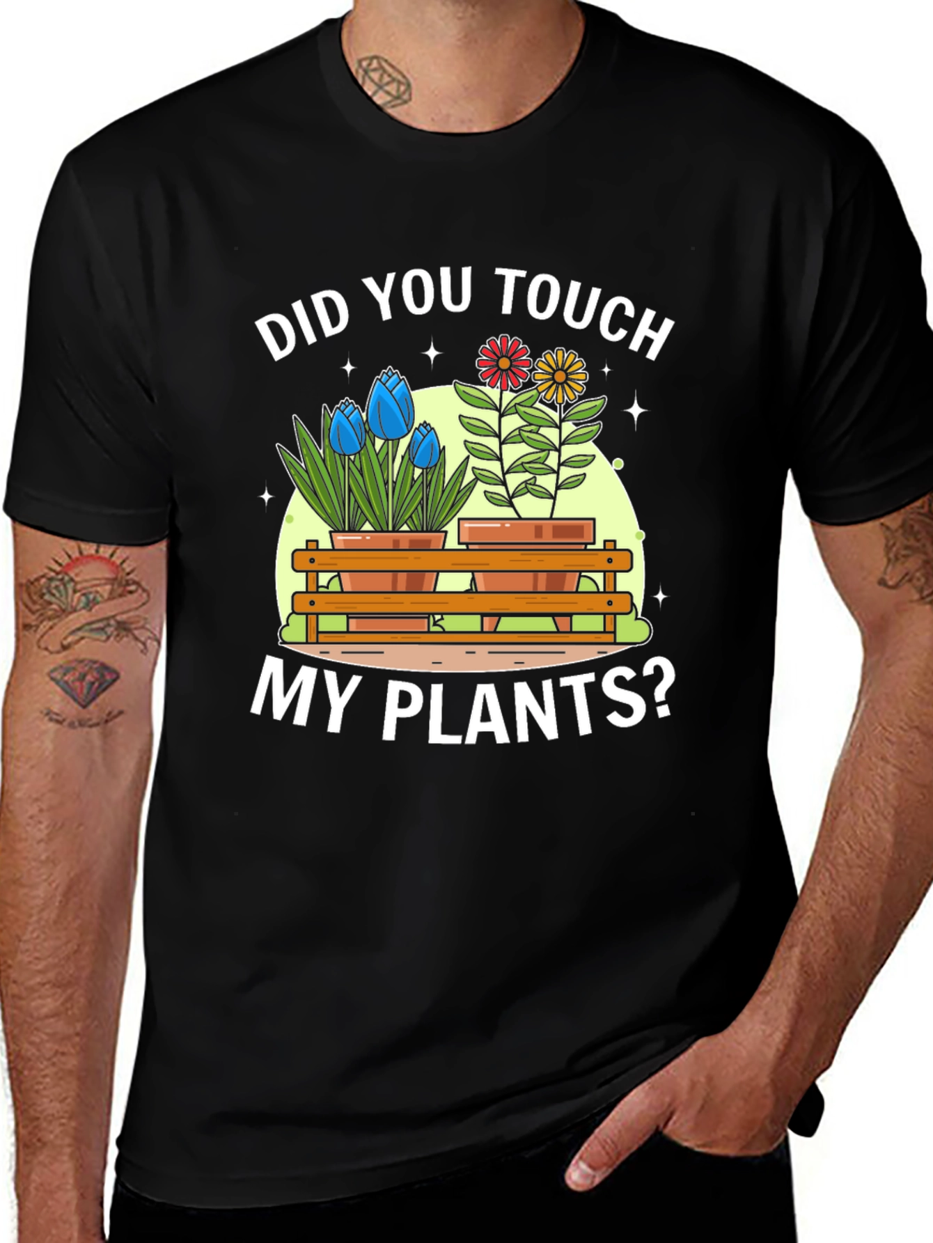 Did You Touch My Plants? Graphic T-Shirt