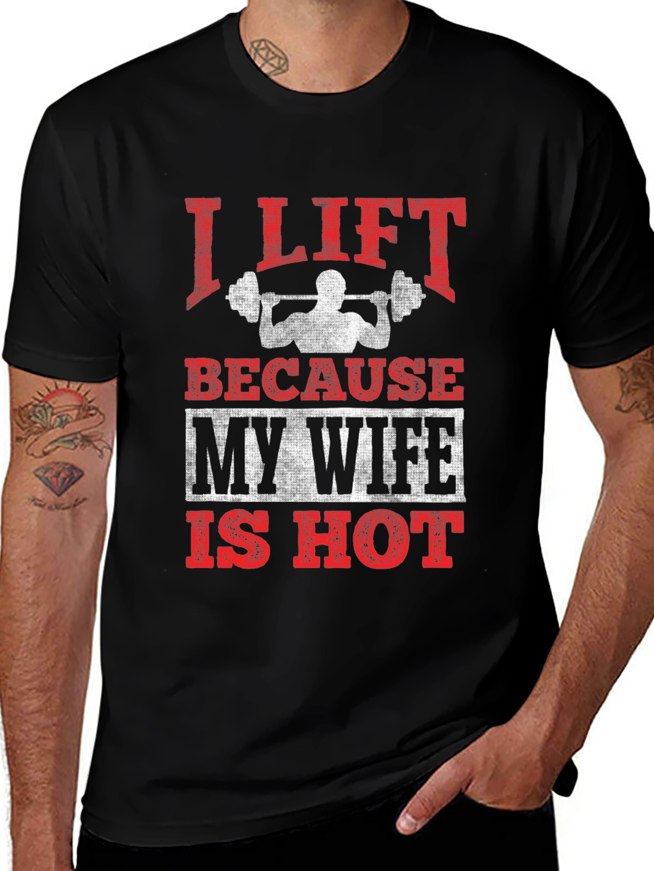 Variant 28 of I Lift Because My Wife Is Hot T-Shirt