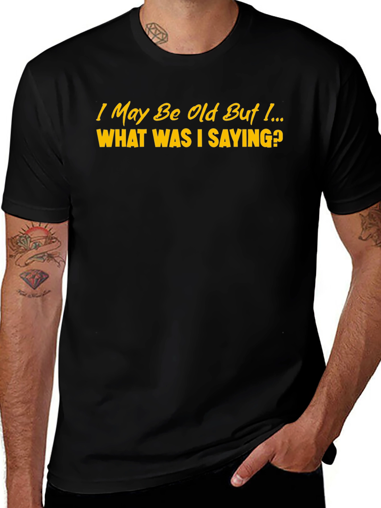 Variant 7 of Funny Old Age T-Shirt - I May Be Old What Was I Saying?