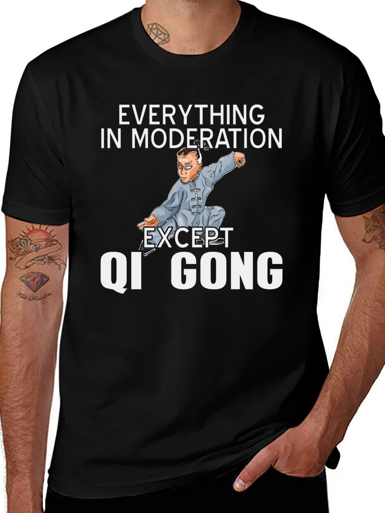 Qi Gong T-Shirt: Everything in Moderation, Except...