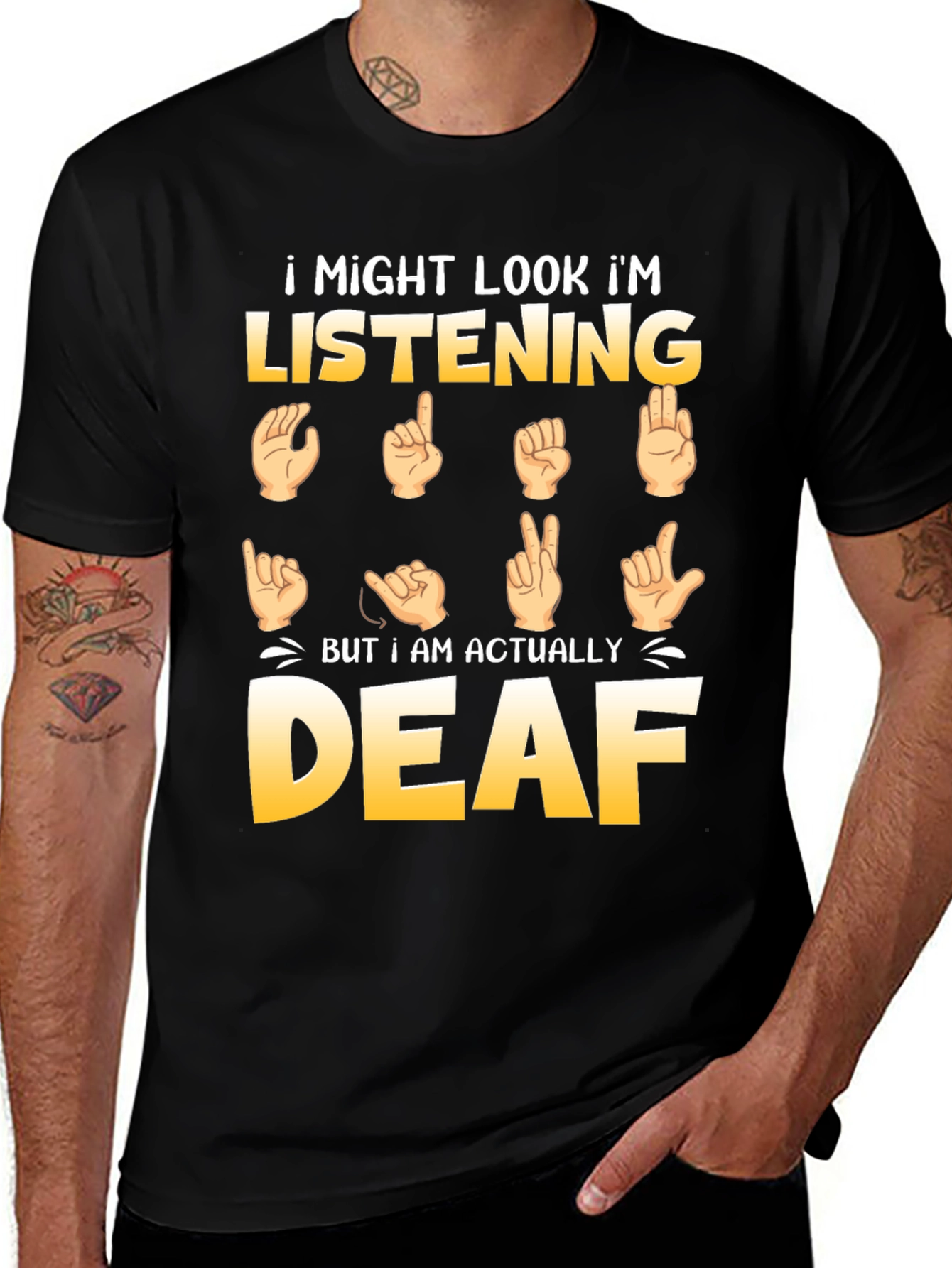 I Might Look I'm Listening Deaf T-Shirt