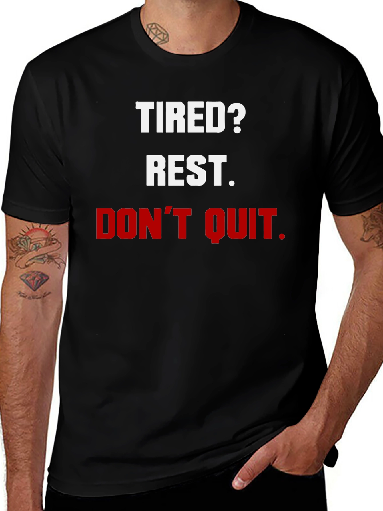 Variant 6 of Tired? Rest. Don't Quit Black T-Shirt