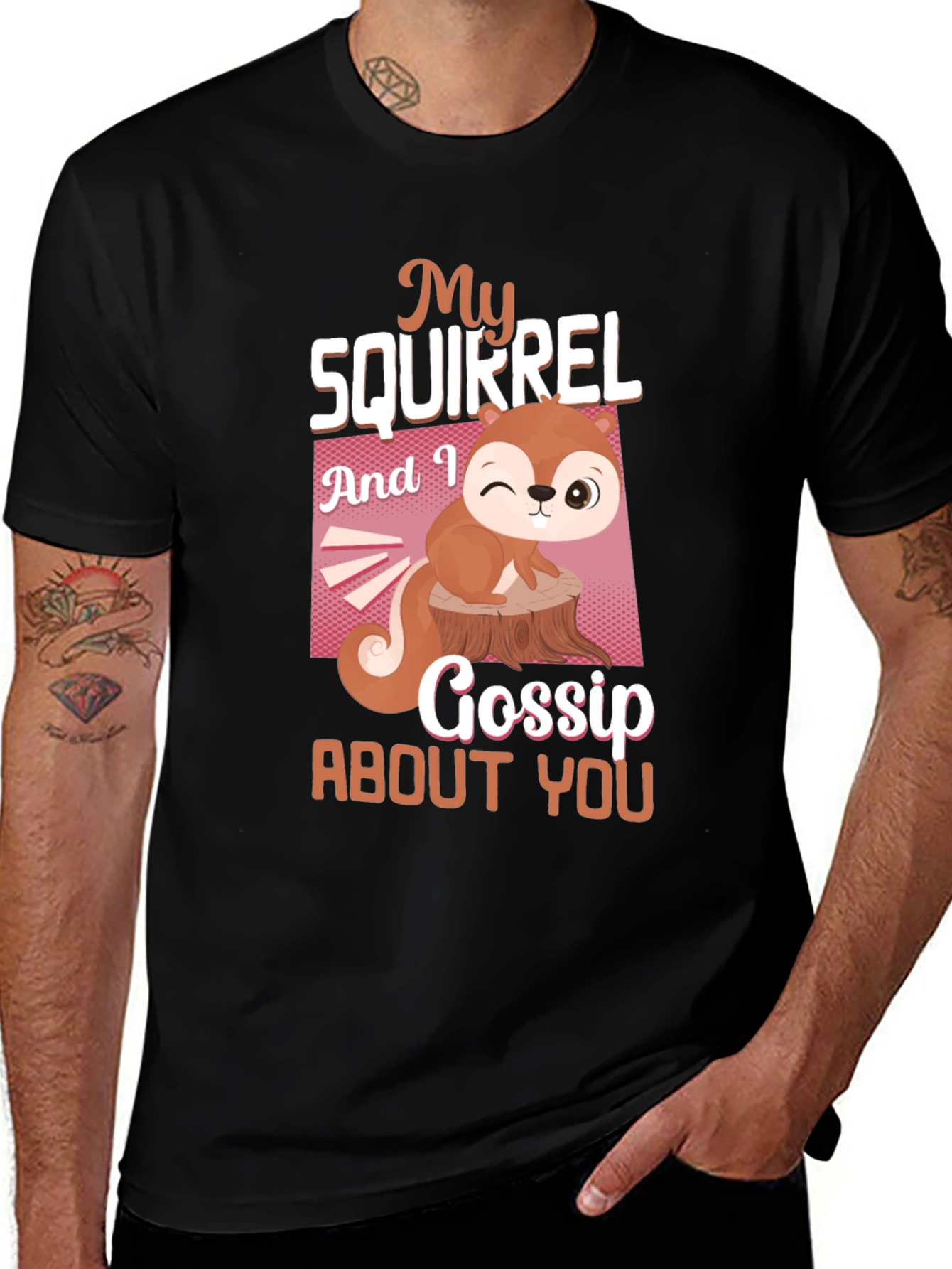Variant 4 of My Squirrel and I Gossip T-Shirt