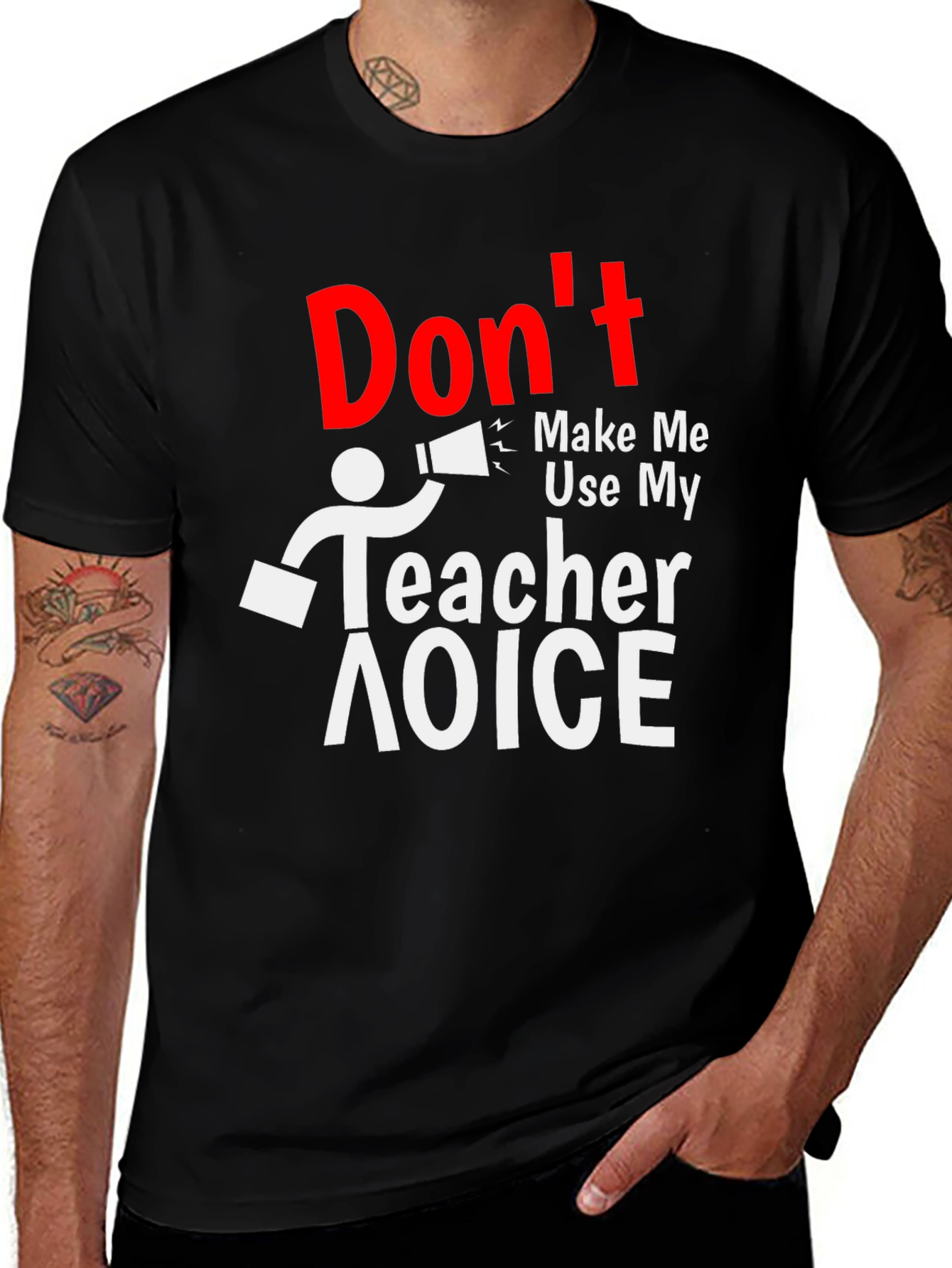 Variant 12 of Don't Make Me Use My Teacher Voice T-Shirt
