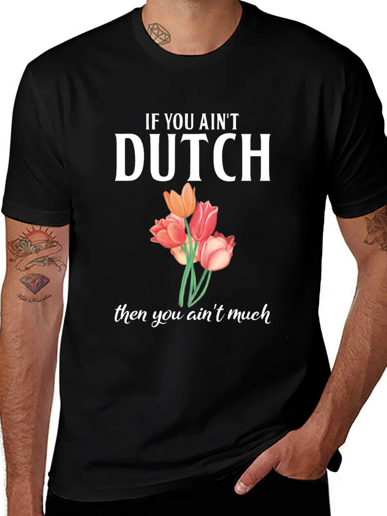 If You Aint Dutch T-Shirt