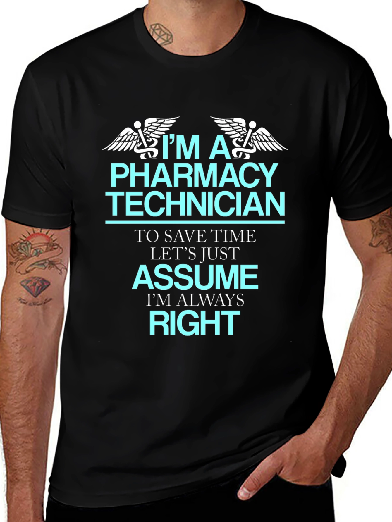 Variant 29 of Pharmacy Technician T-Shirt: I'm Always Right!