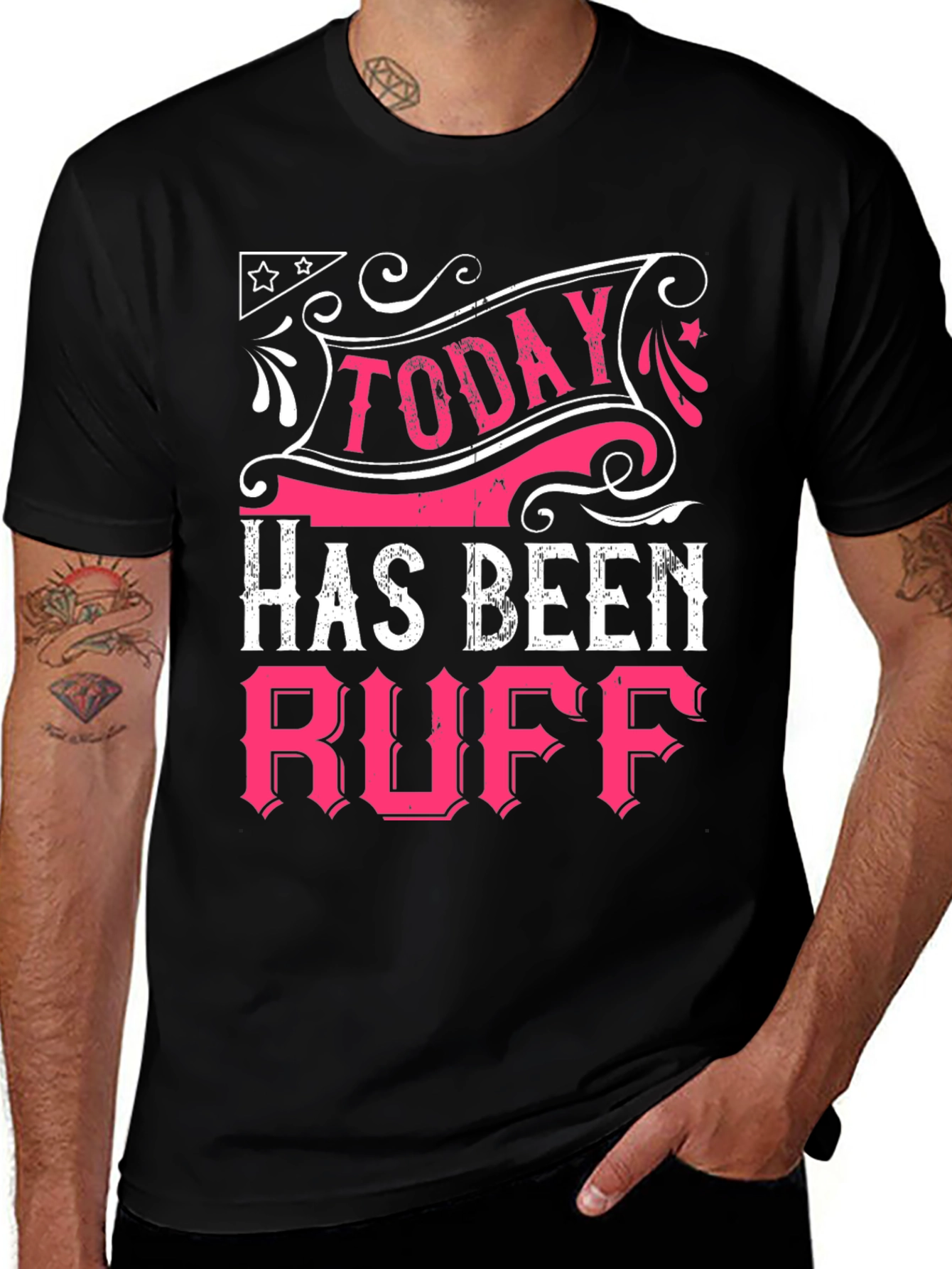 Variant 11 of Today Has Been Ruff Black Graphic T-Shirt