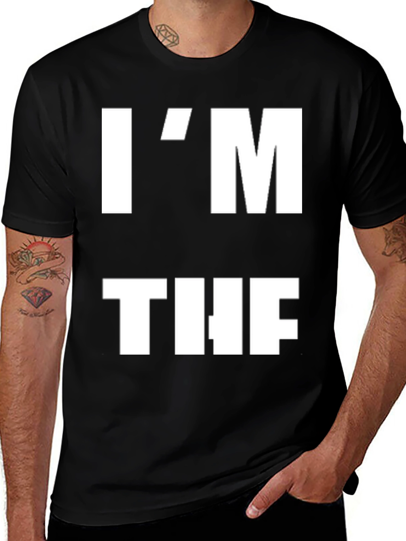 I'm The T-Shirt - Bold Statement Tee