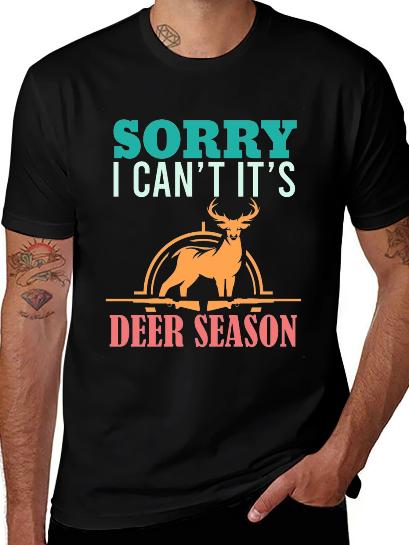 Sorry, Deer Season T-Shirt for Hunters