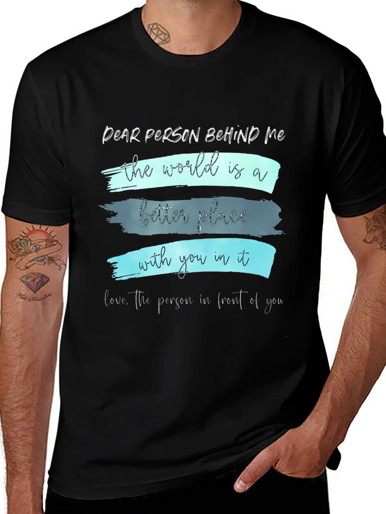 Variant 13 of Inspirational Graphic Tee - Dear Person Behind Me
