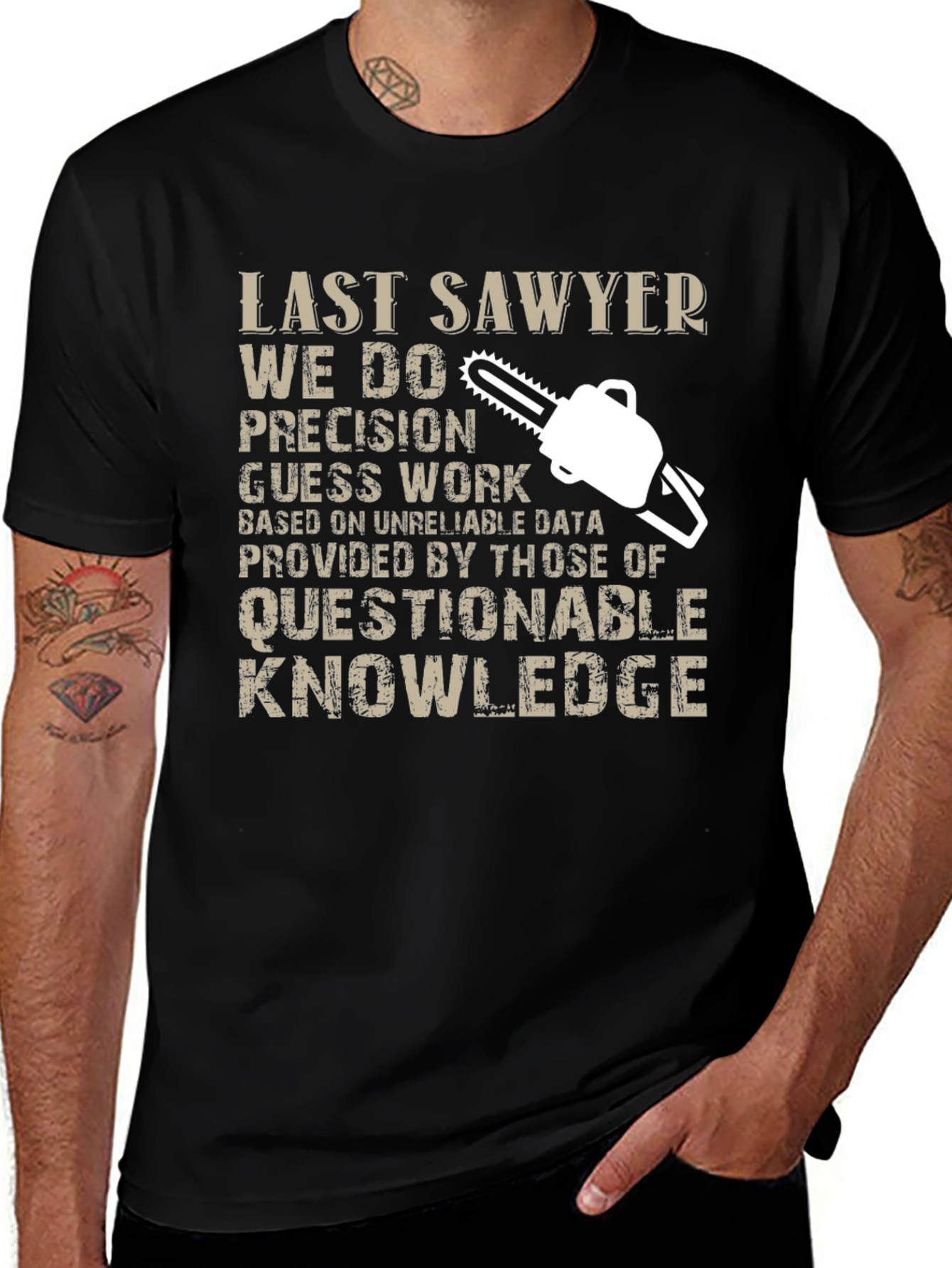 Variant 22 of Last Sawyer T-Shirt - Precision Guess Work Design