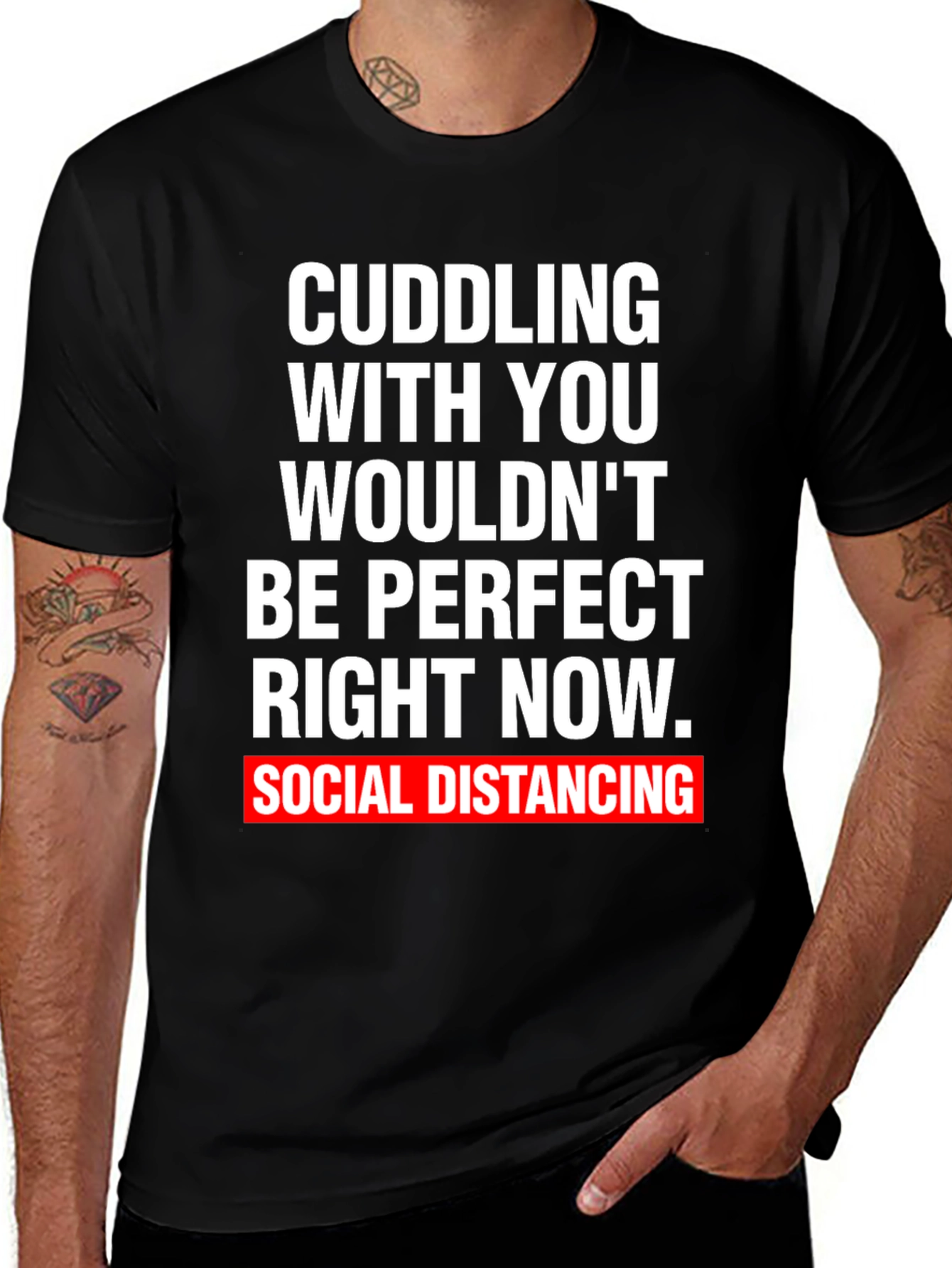 Variant 24 of Social Distancing Graphic Tee - Cuddling Wouldn't Be Perfect