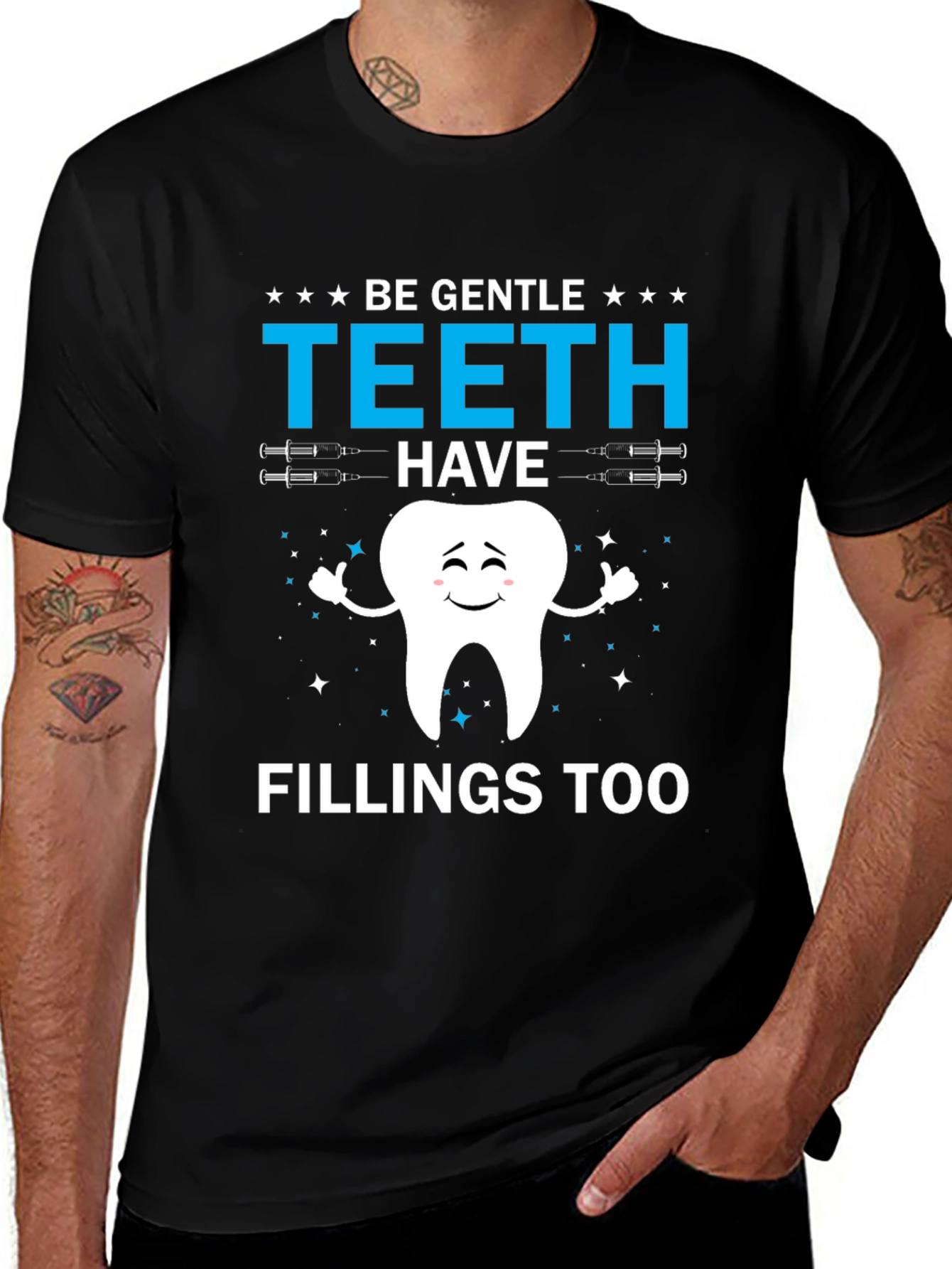 Variant 22 of Funny Dentist T-Shirt - Be Gentle Teeth Have Fillings Too