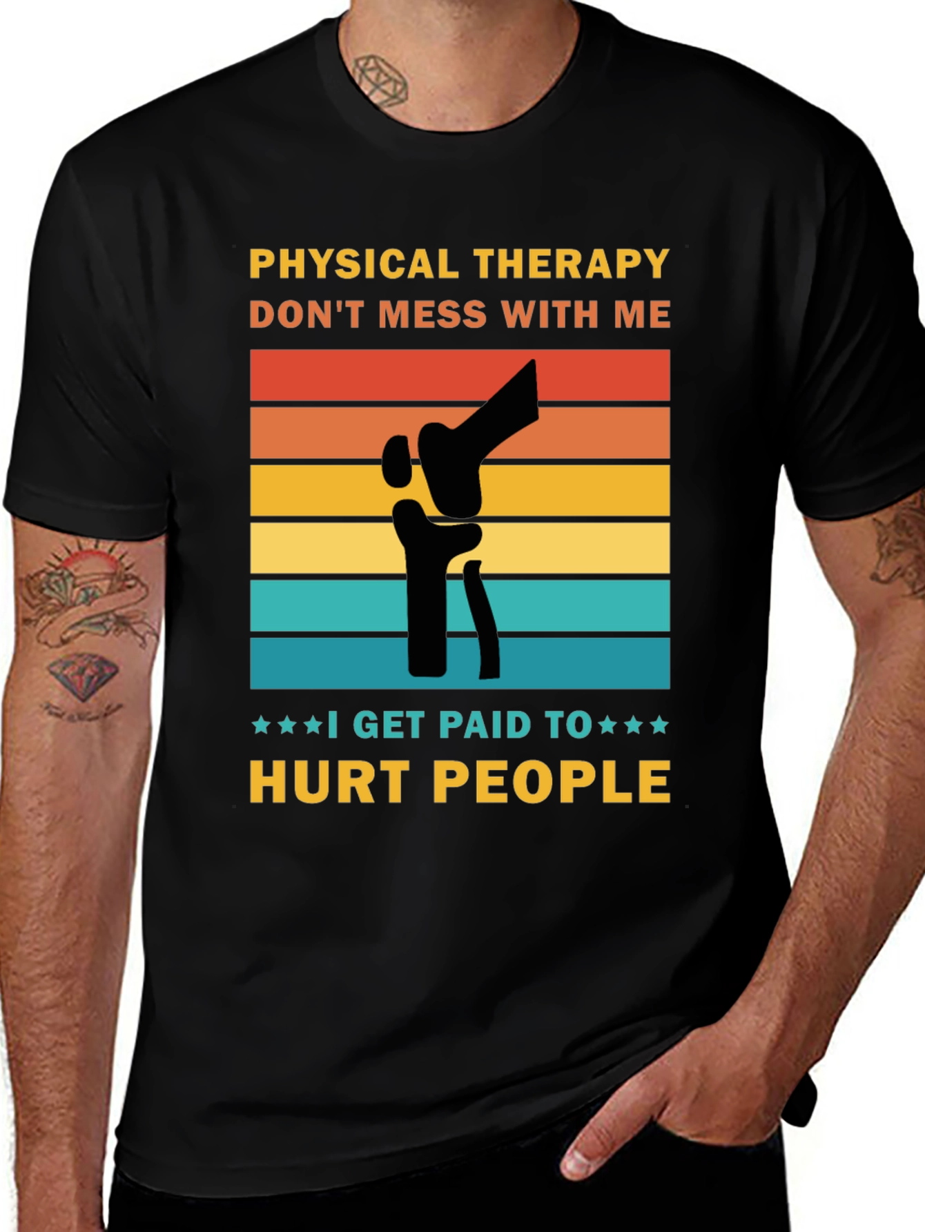 Variant 28 of Physical Therapy T-Shirt: I Get Paid to Hurt People