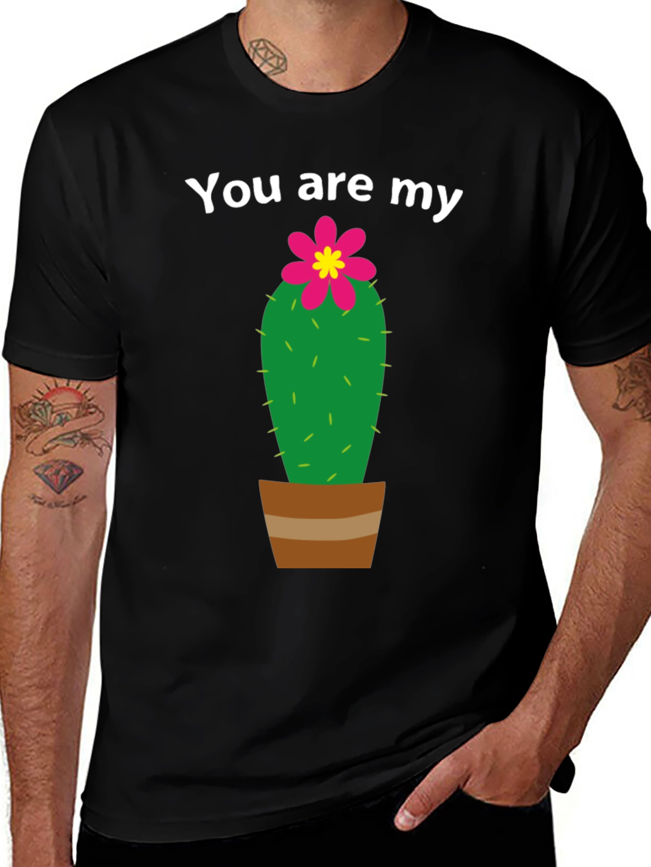 Variant 8 of You are My Cactus T-Shirt