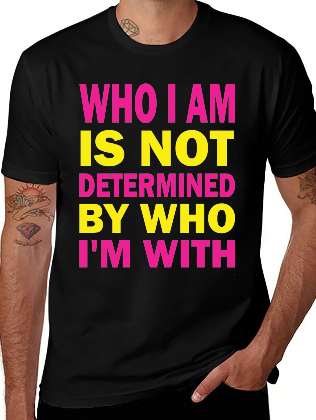 Variant 3 of Empowered Statement T-Shirt: Who I Am Is Not Determined By Who I'm With
