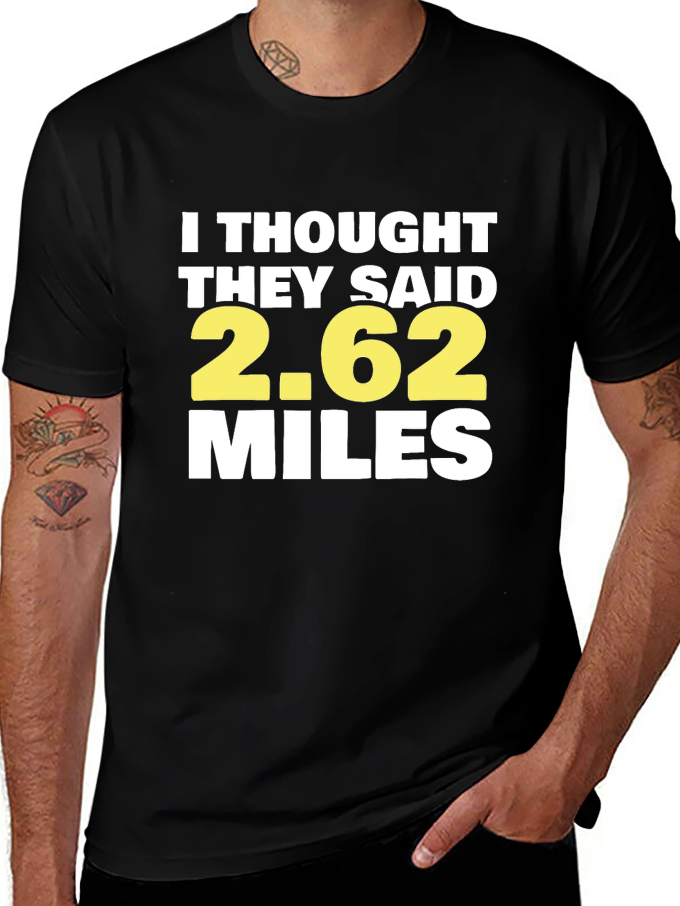 Variant 22 of Funny Running T-Shirt - I Thought They Said 2.62 Miles!