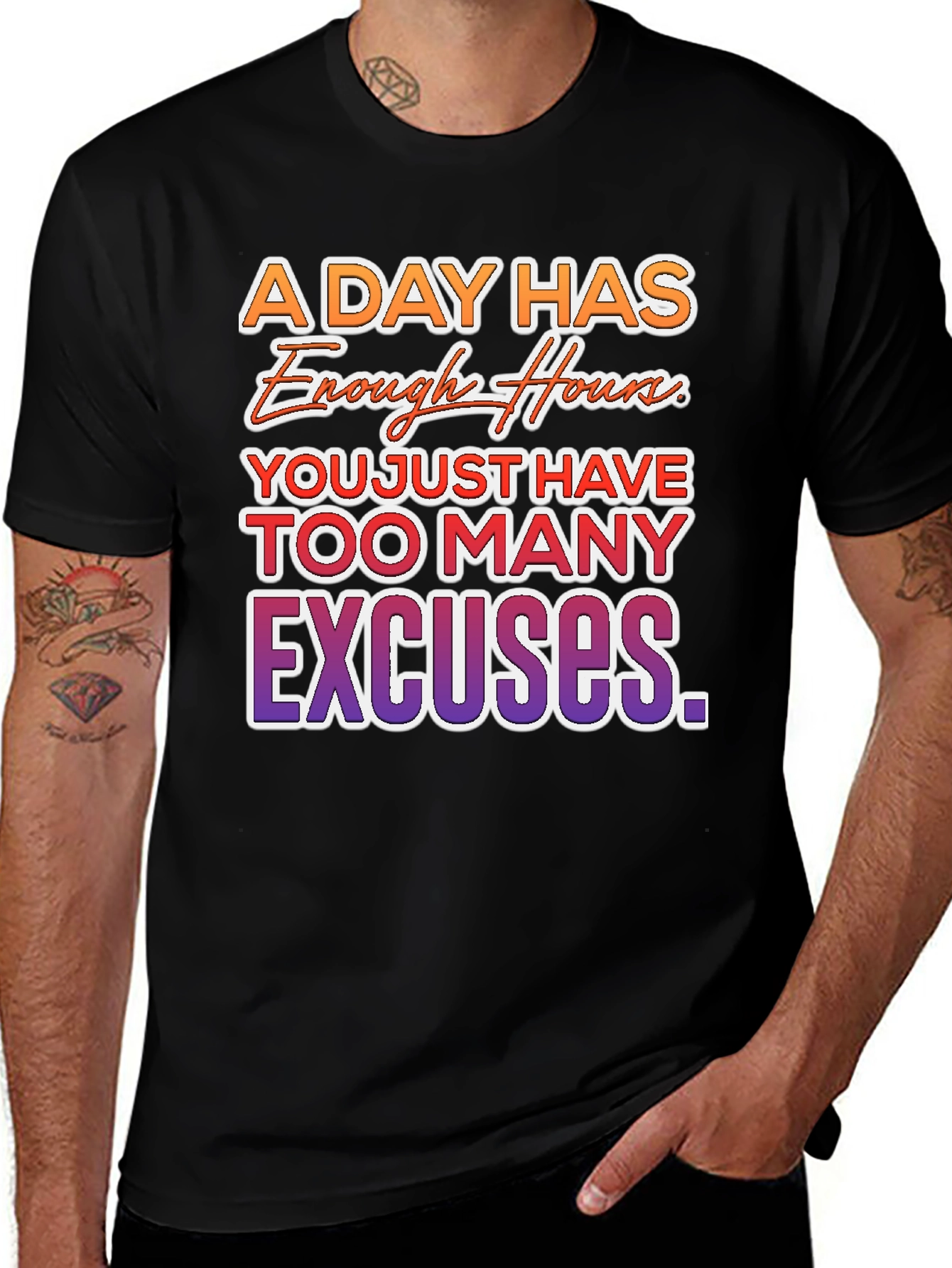 Variant 7 of Motivational Graphic Tee: Enough Hours, Too Many Excuses