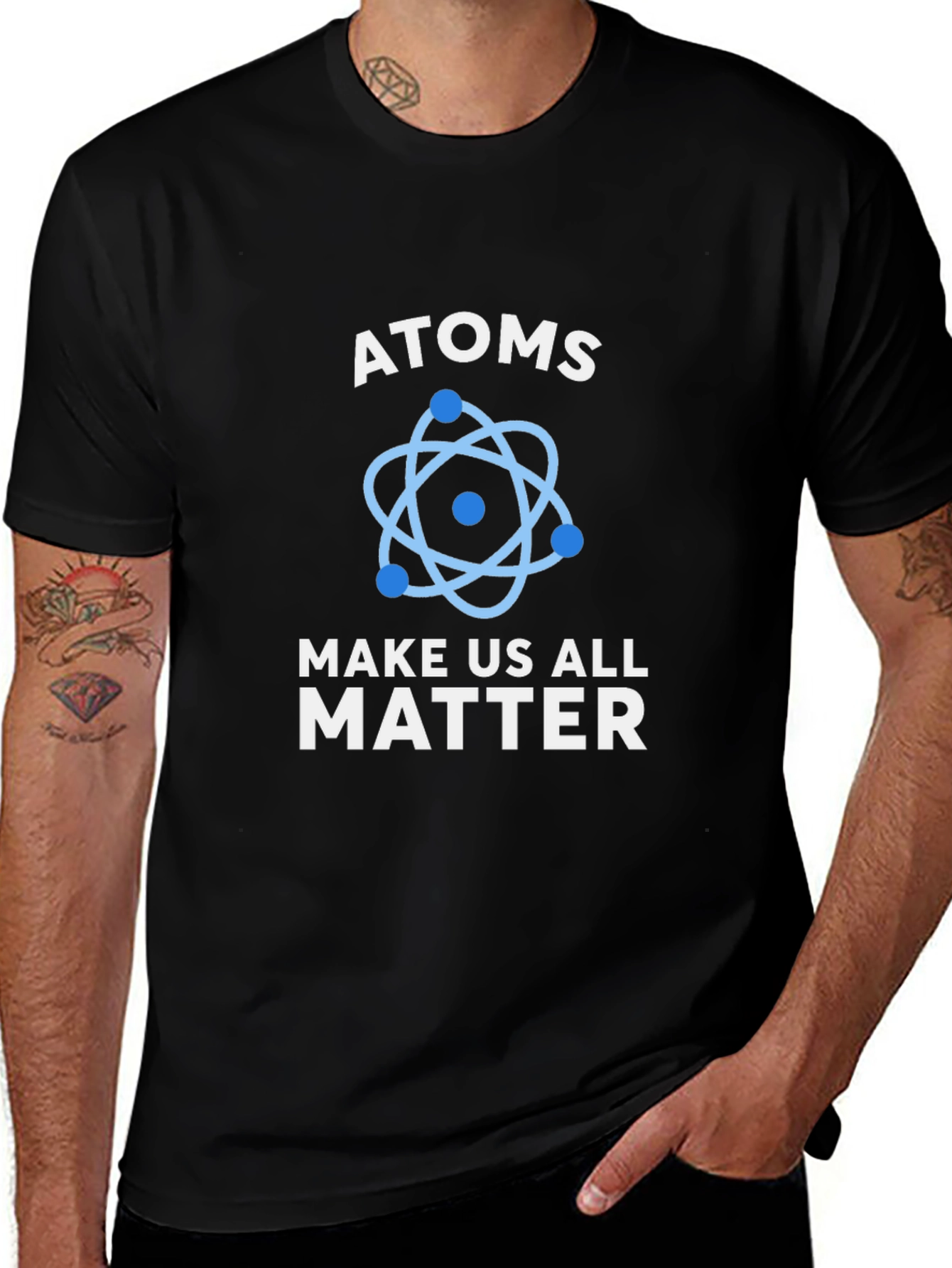 Atoms Make Us All Matter Graphic T-Shirt