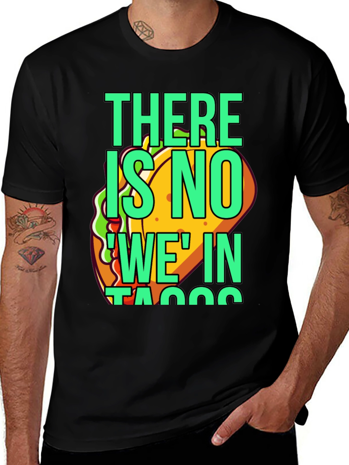 Variant 8 of Taco Humor Graphic Tee - There Is No We In Tacos