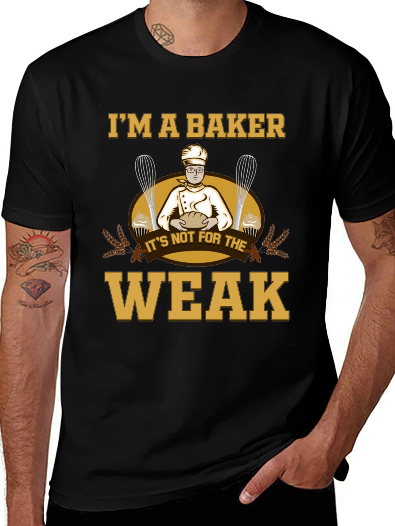 Variant 20 of I'm a Baker T-Shirt - Not For The Weak