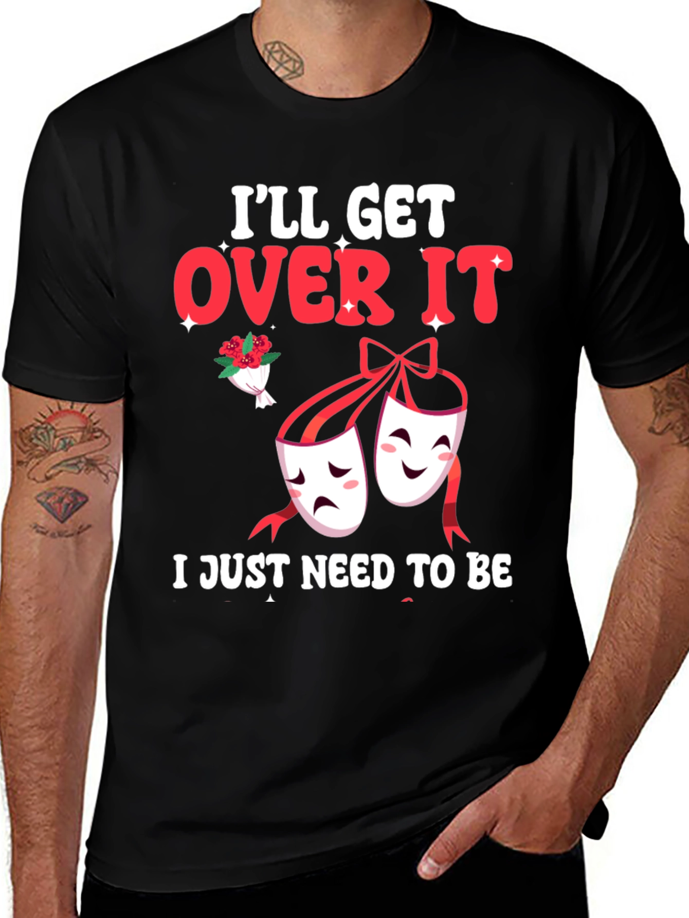 Variant 21 of I'll Get Over It Drama Masks T-Shirt