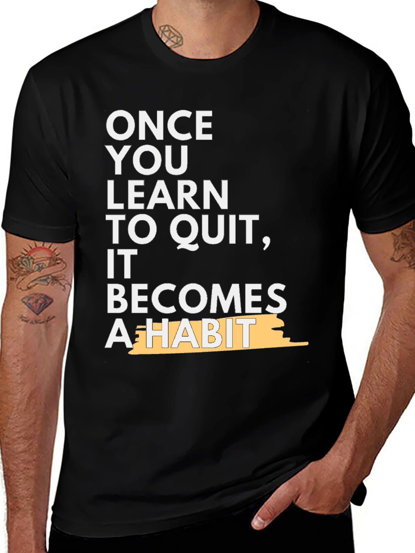 Variant 26 of Motivational T-Shirt: Once You Learn to Quit