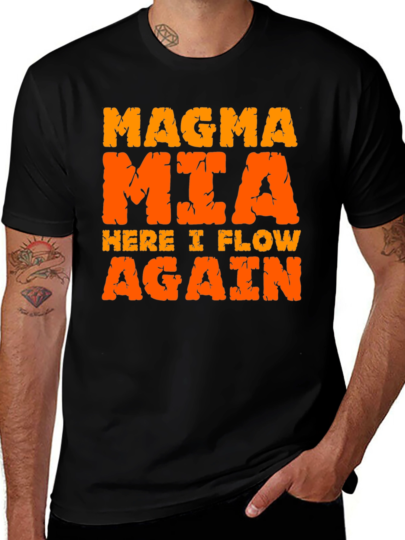 Variant 13 of Magma Mia Here I Flow Again Funny T-Shirt