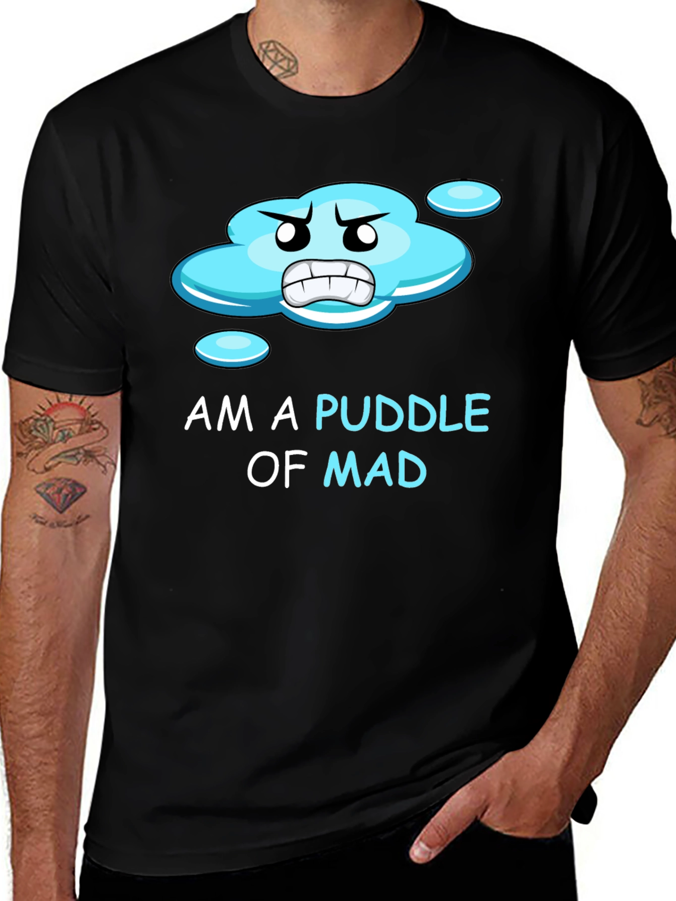 Black Am a Puddle of Mad T-Shirt main image