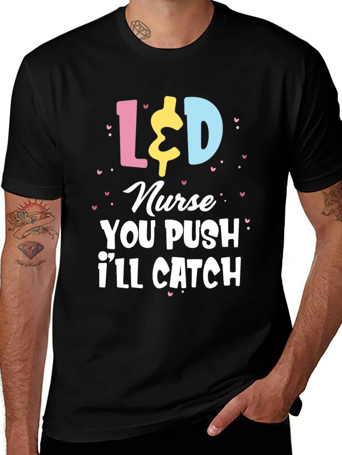 L&D Nurse T-Shirt - You Push I'll Catch