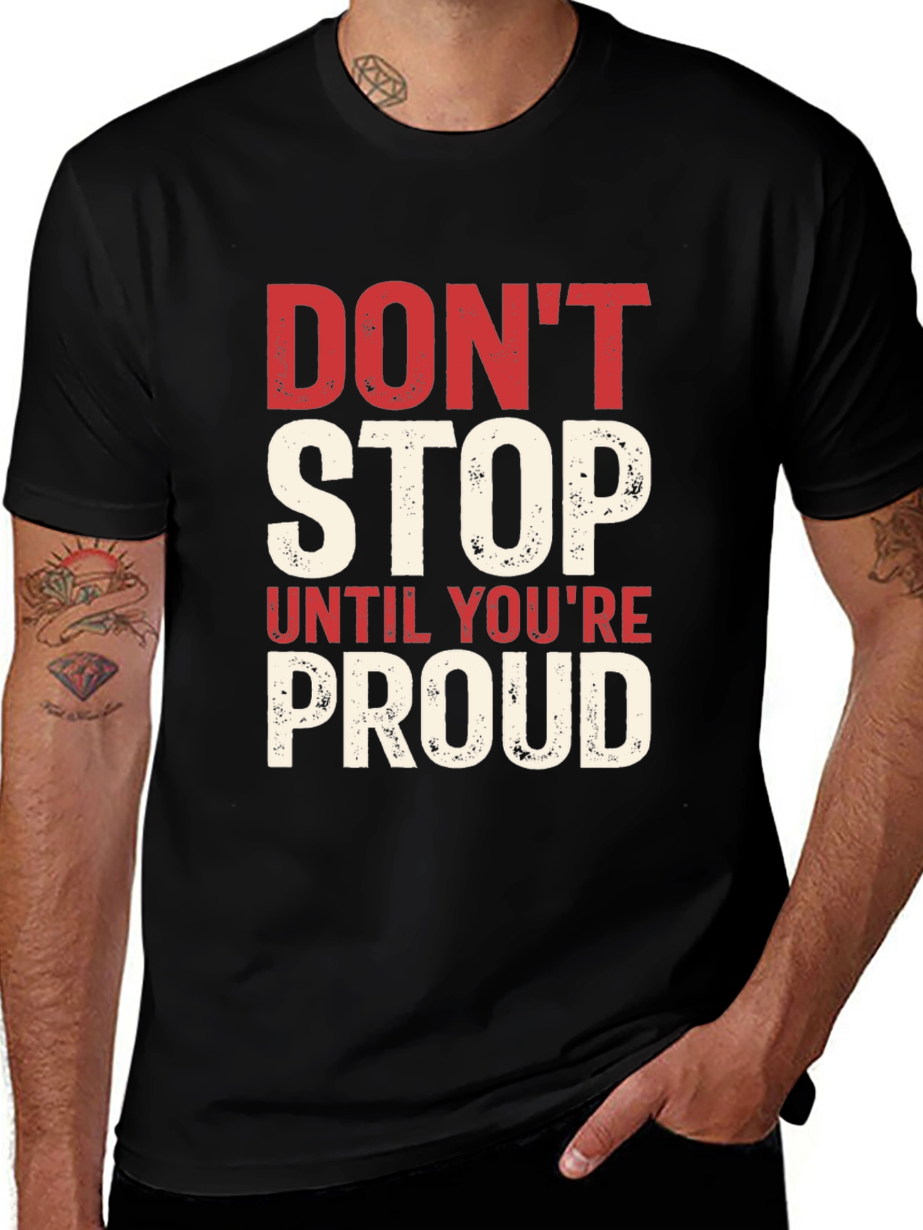 Variant 22 of Inspirational Graphic T-Shirt - Don't Stop Until You're Proud