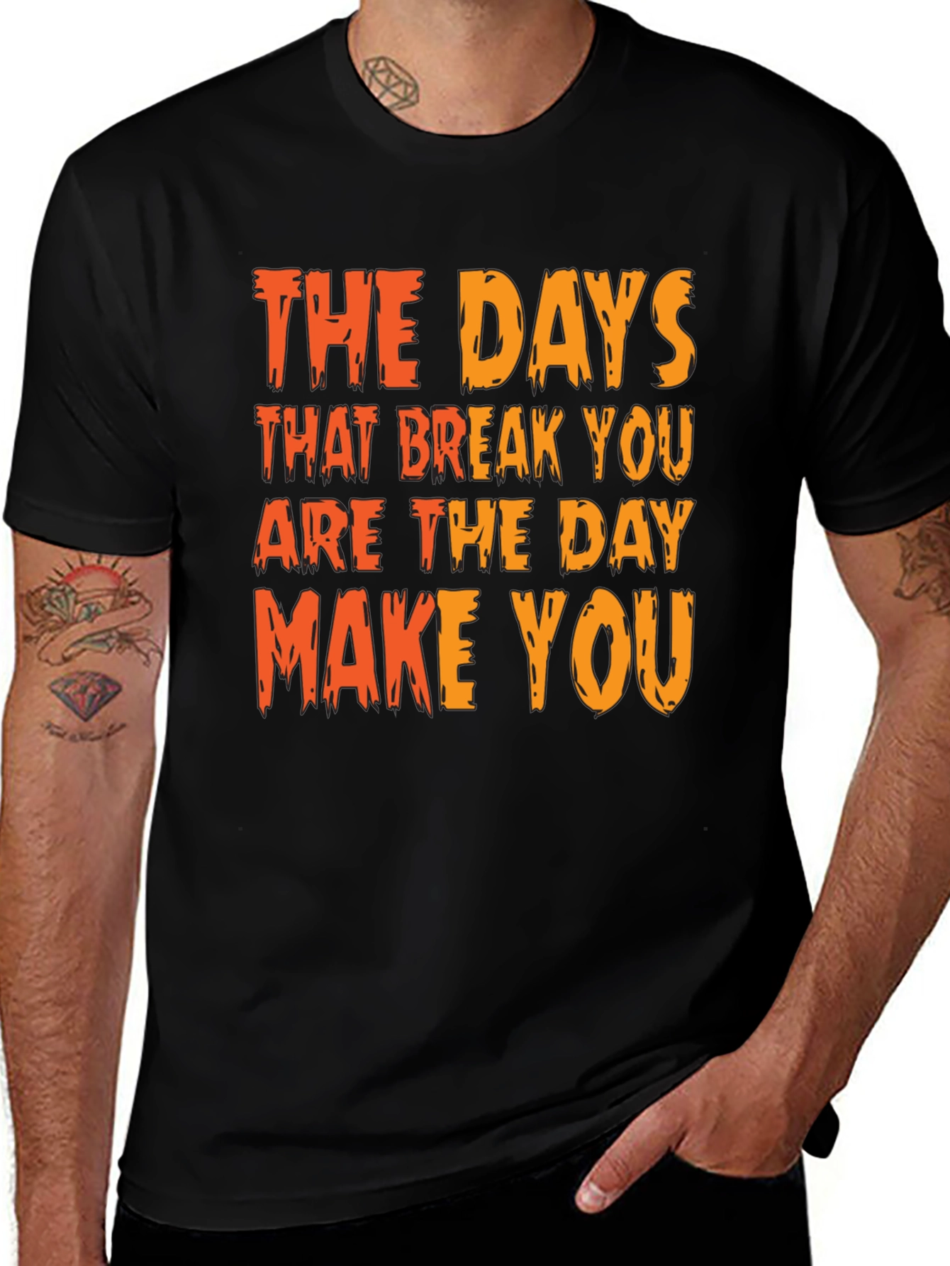 Variant 30 of Inspirational Graphic Tee: 'The Days That Break You'
