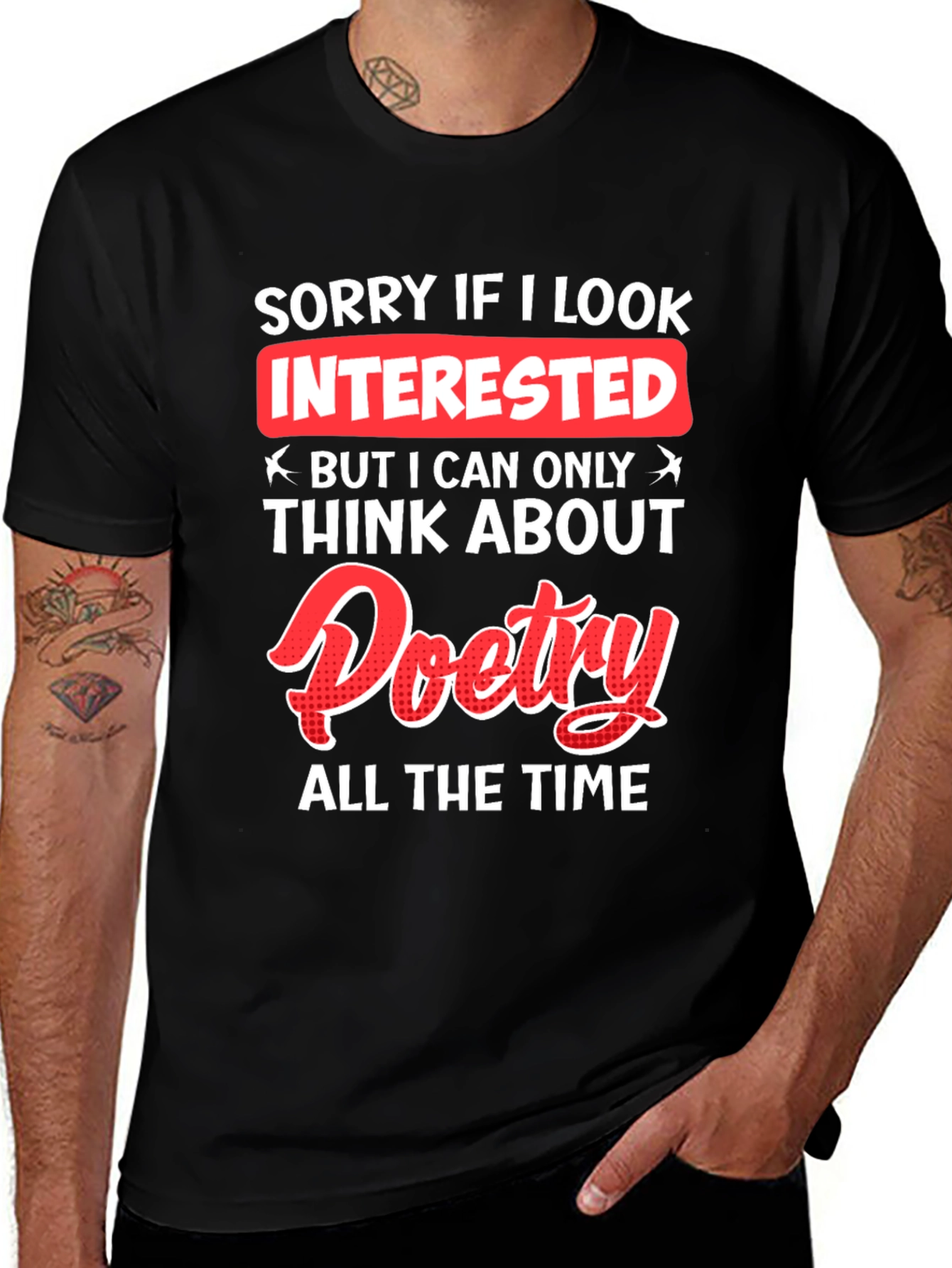 Variant 25 of Poetry Lover T-Shirt - Sorry If I Look Interested