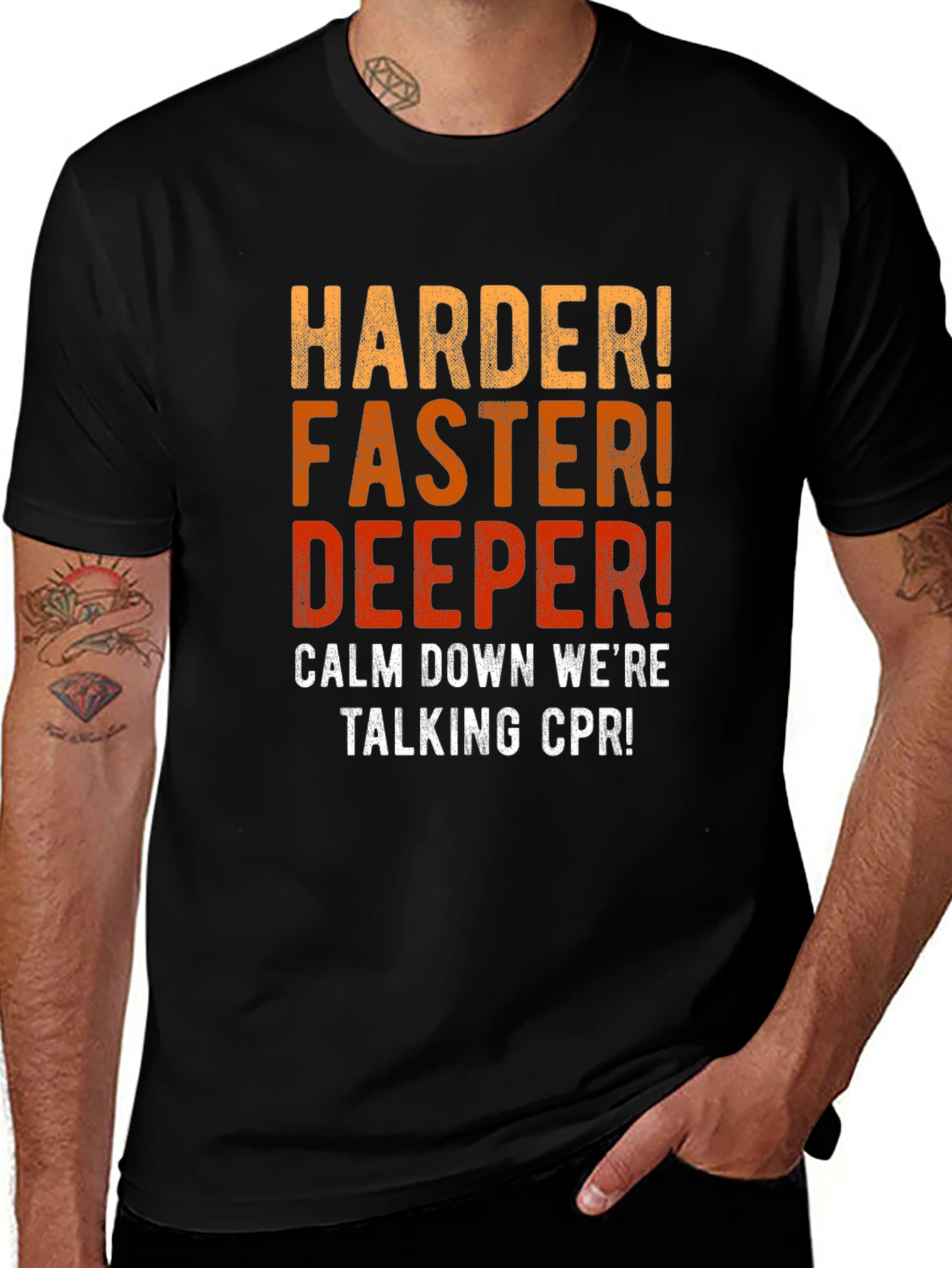 CPR Harder Faster Deeper Men's T-Shirt