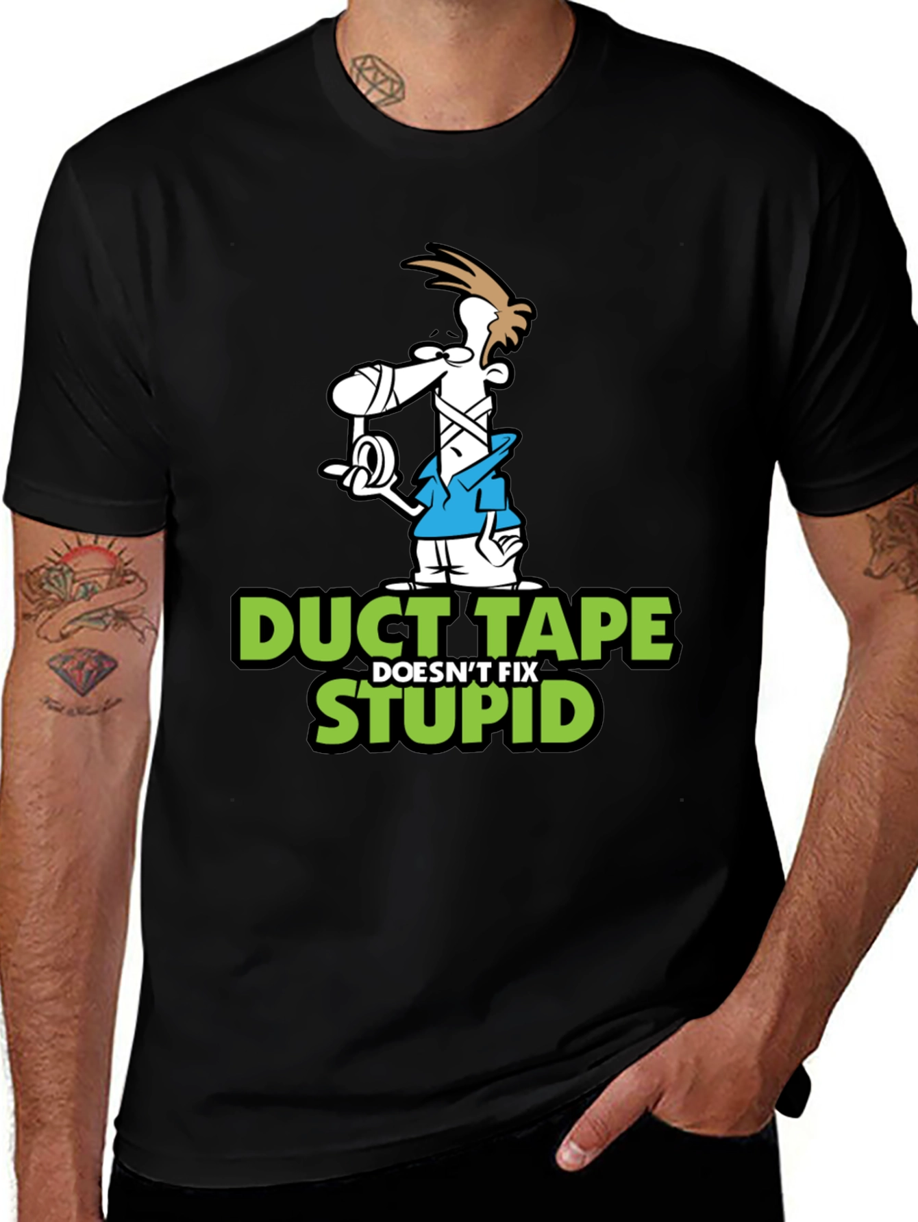 Variant 7 of Duct Tape Doesn't Fix Stupid Graphic T-Shirt