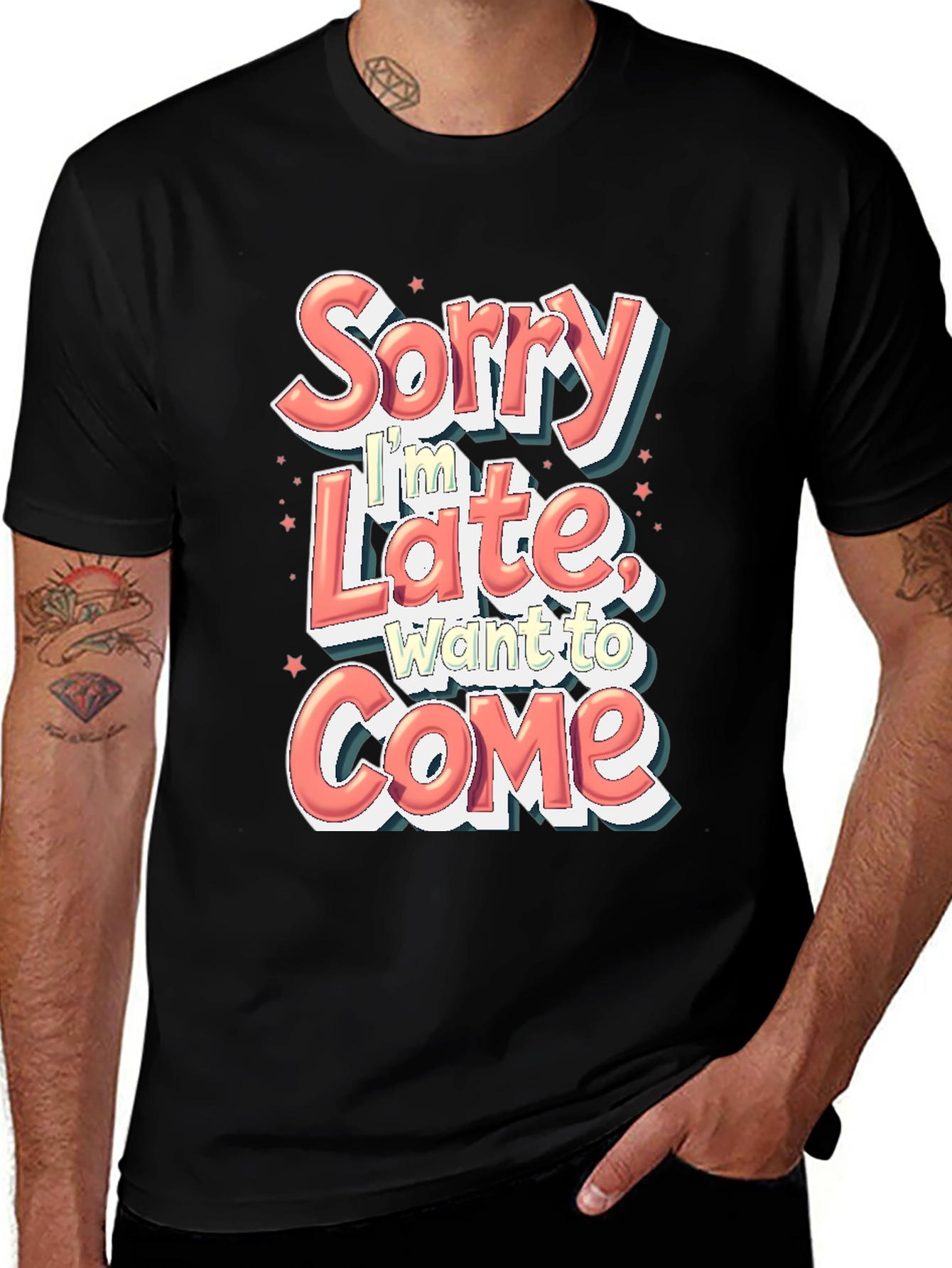 Variant 20 of Funny Sorry I'm Late Want to Come Graphic T-Shirt
