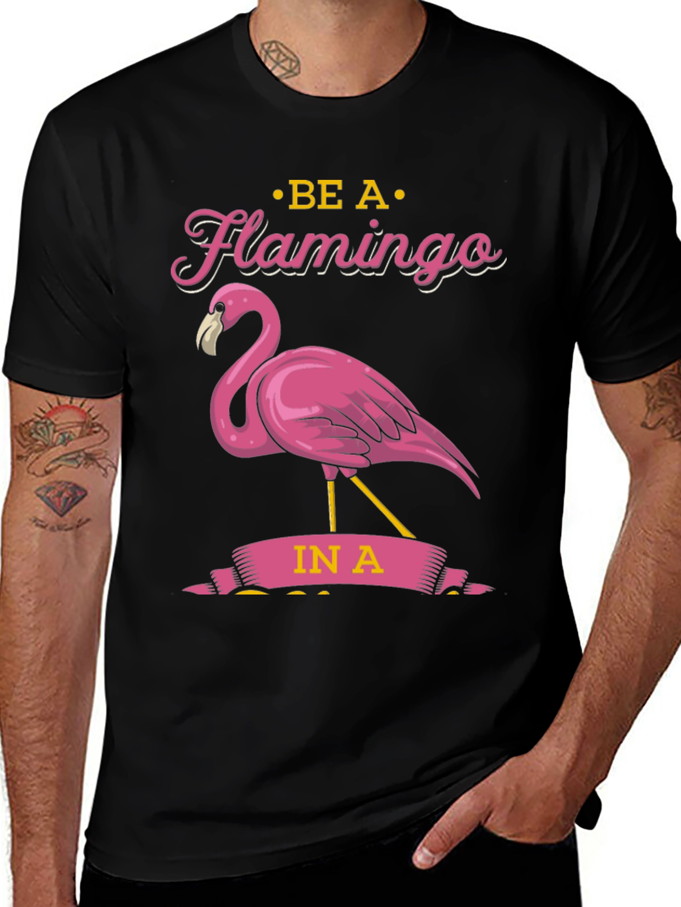 Variant 30 of Be a Flamingo in a Flock of Pigeons T-Shirt