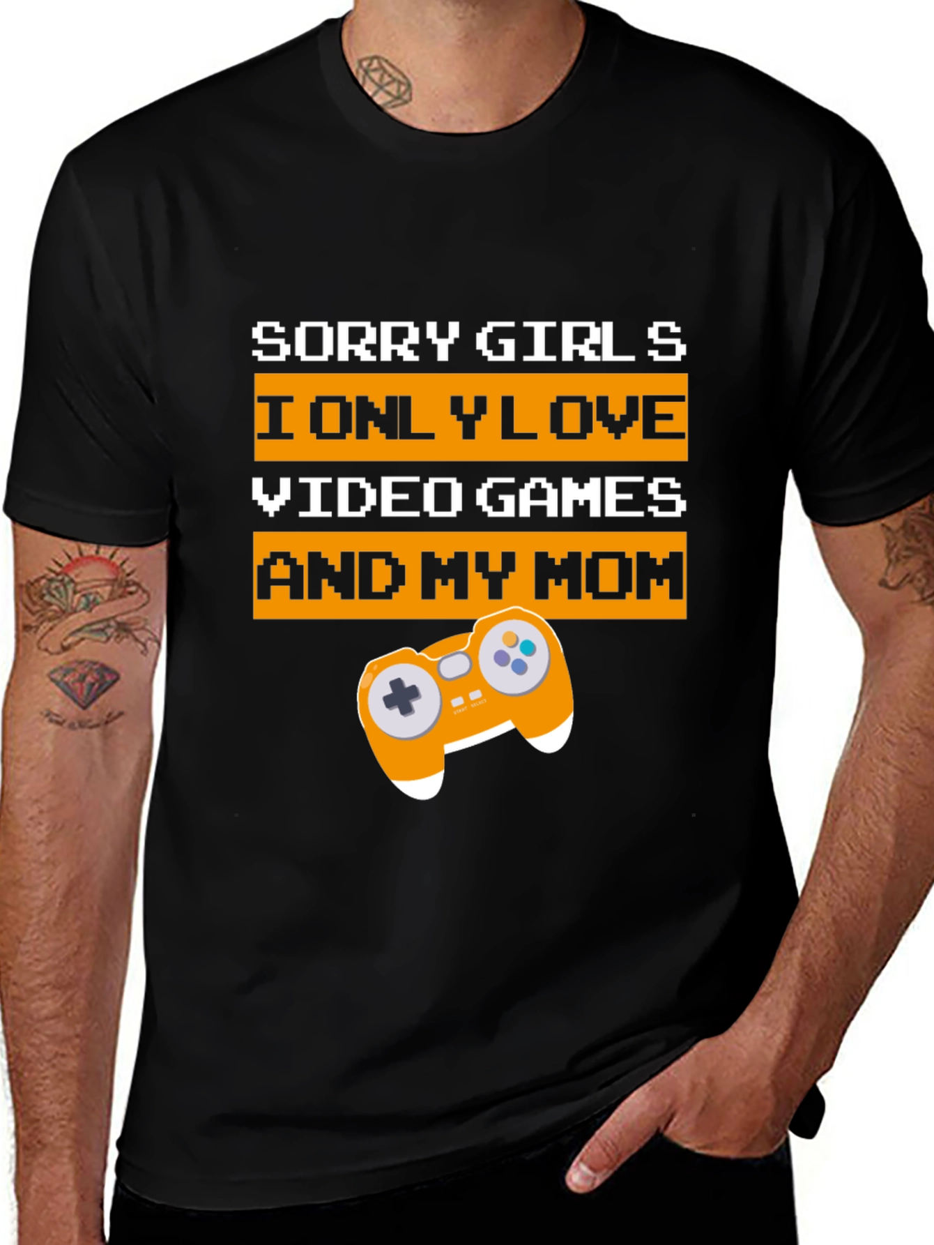 Variant 8 of Gamer Tee: Sorry Girls I Love Video Games & My Mom
