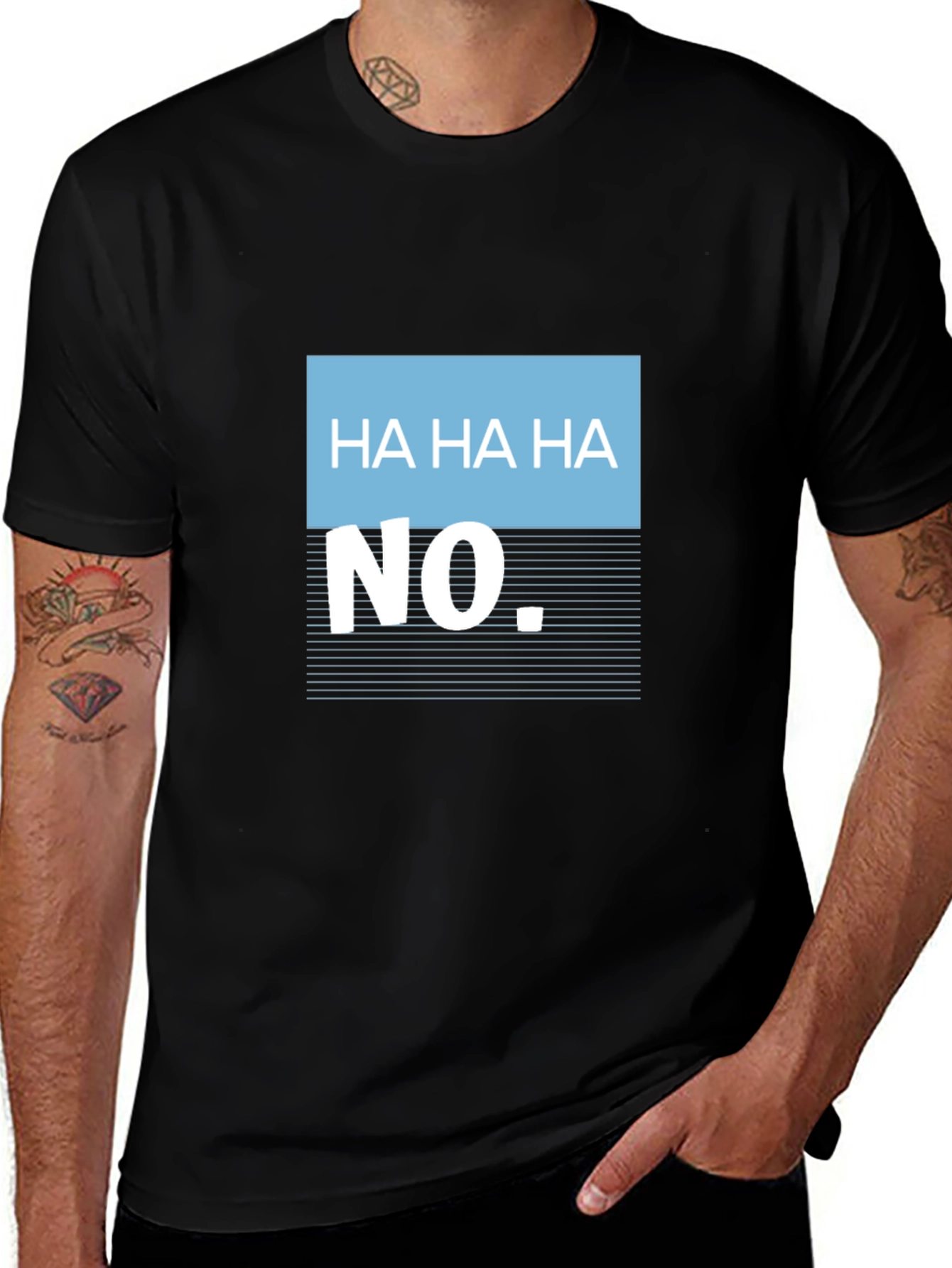 Variant 9 of Humorous 'Ha Ha Ha No' Graphic Tee