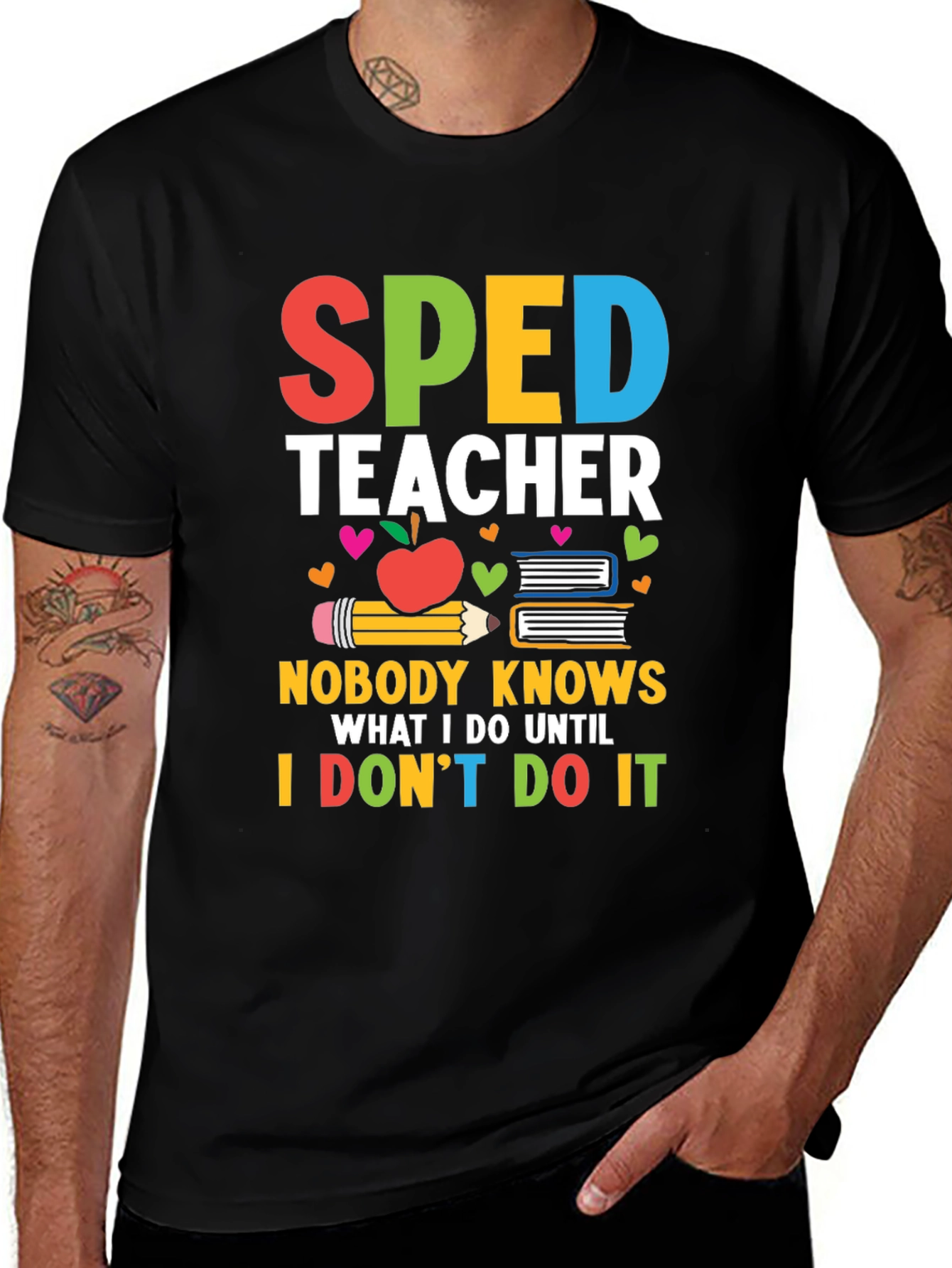 Variant 9 of SPED Teacher Graphic T-Shirt - Nobody Knows What I Do