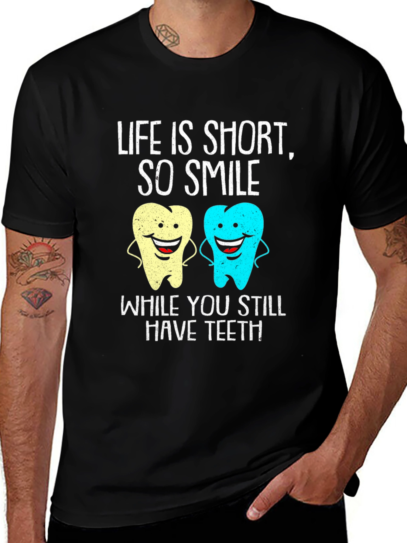 Variant 24 of Life Is Short, Smile Teeth T-Shirt