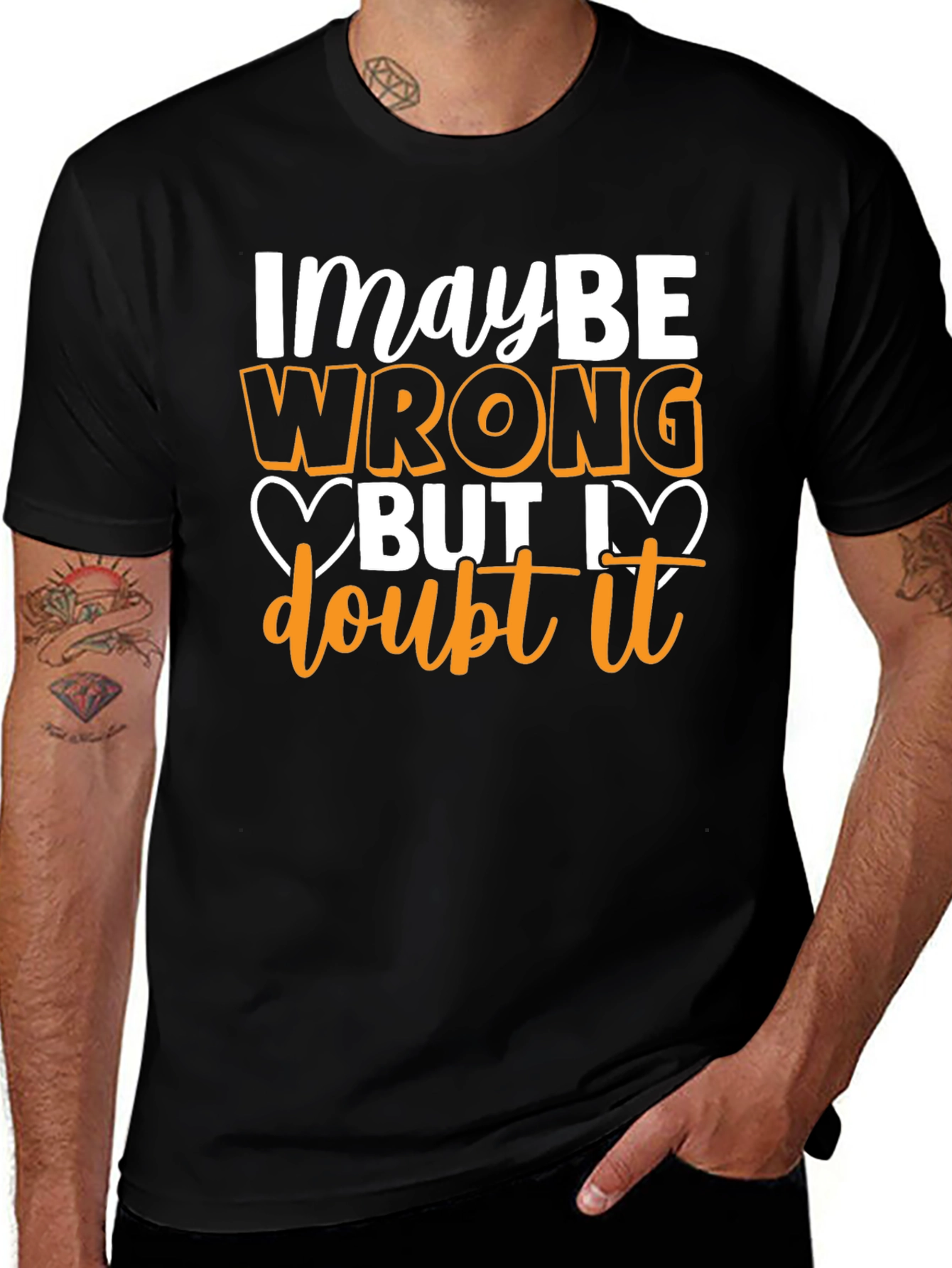 Variant 6 of Funny "Maybe Wrong But I Doubt It" Graphic T-Shirt
