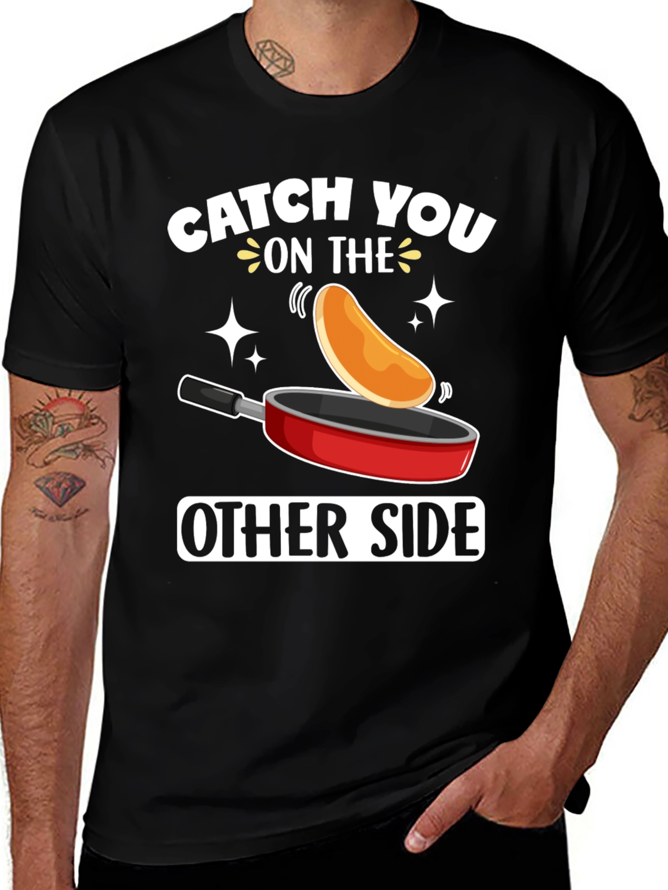 Catch You On The Other Side Funny Pancake T-Shirt