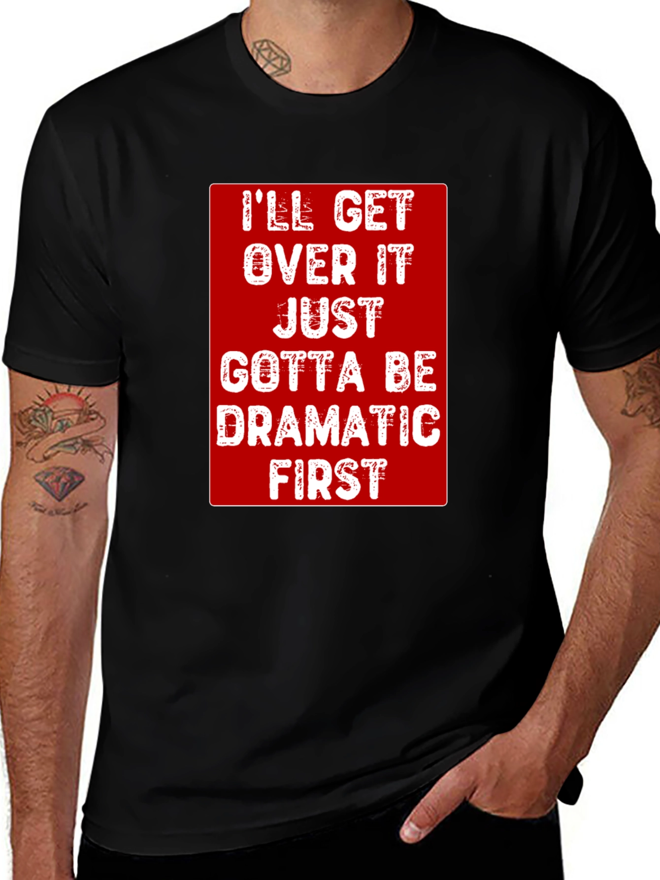 Black Dramatic First T-Shirt - Funny Sarcastic Tee main image